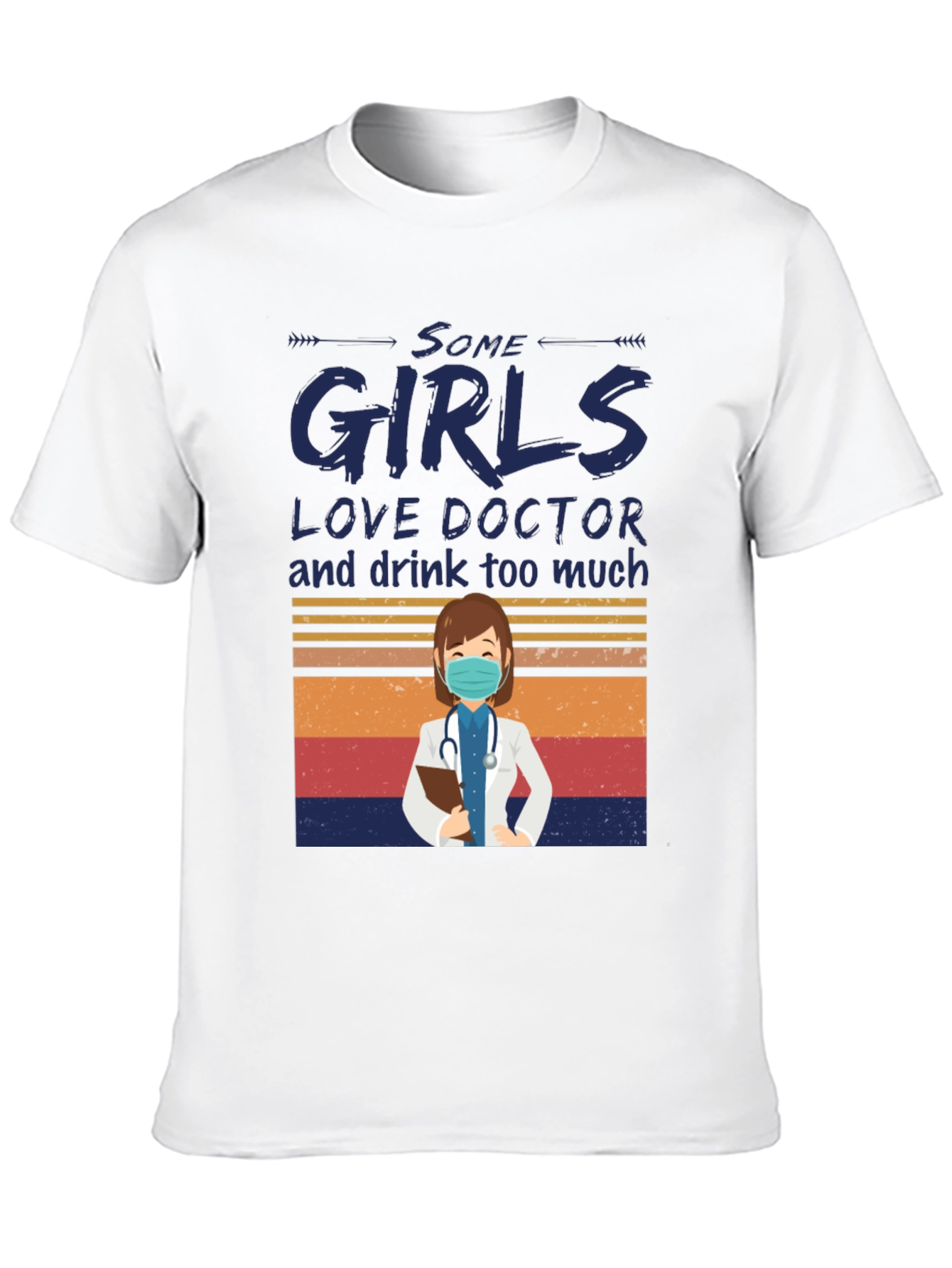Some Girls Love Doctors T-Shirt
