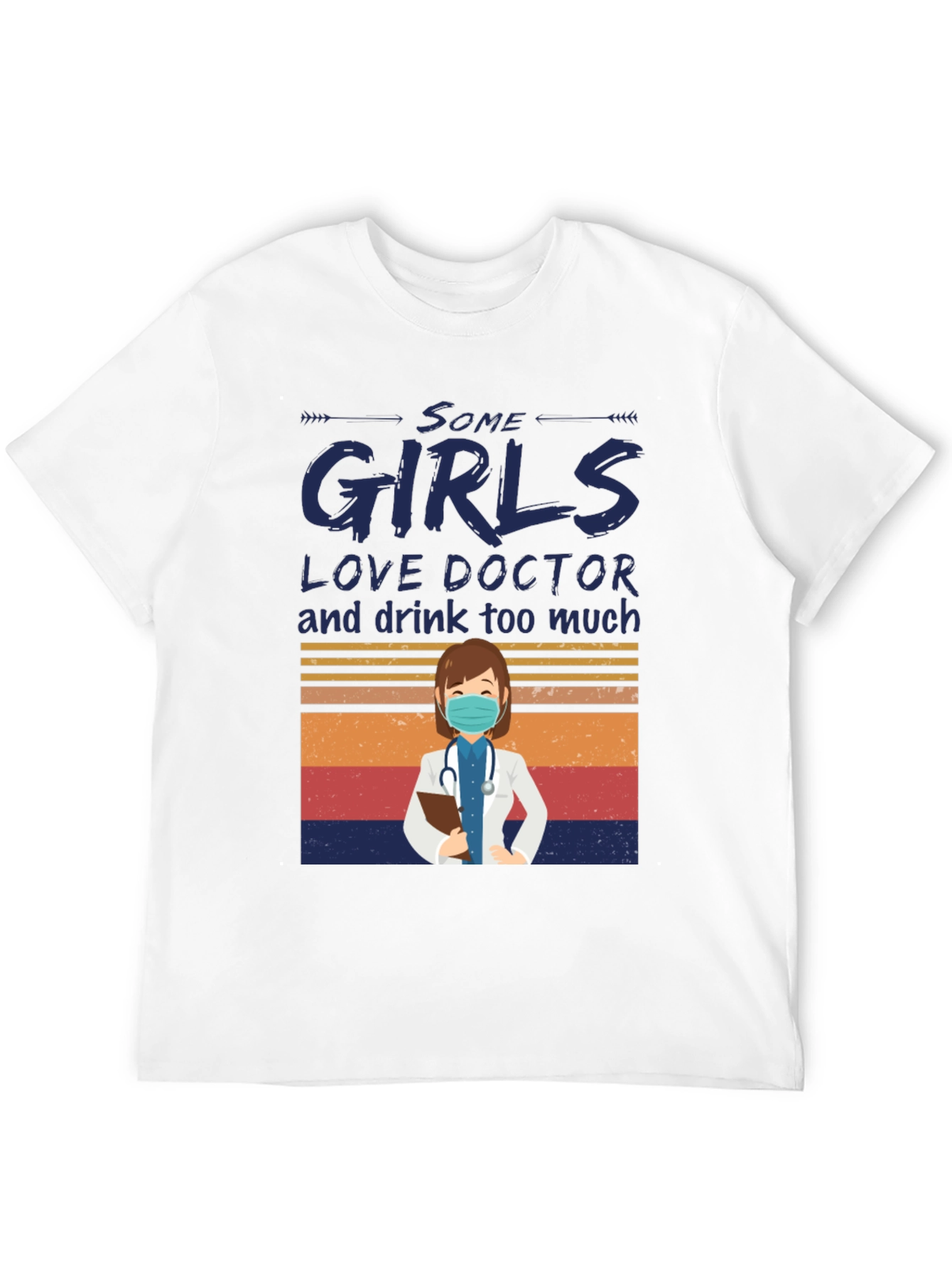 Some Girls Love Doctors T-Shirt
