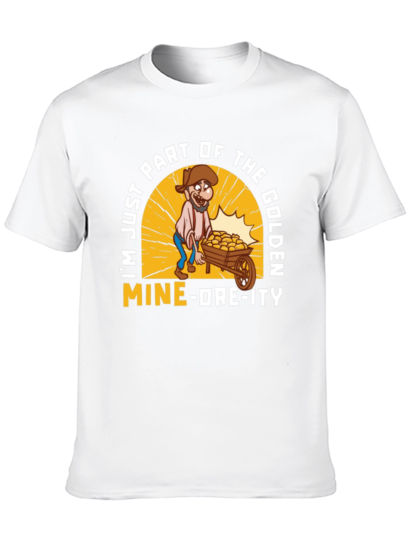 Golden Mine-Ore-ity T-Shirt