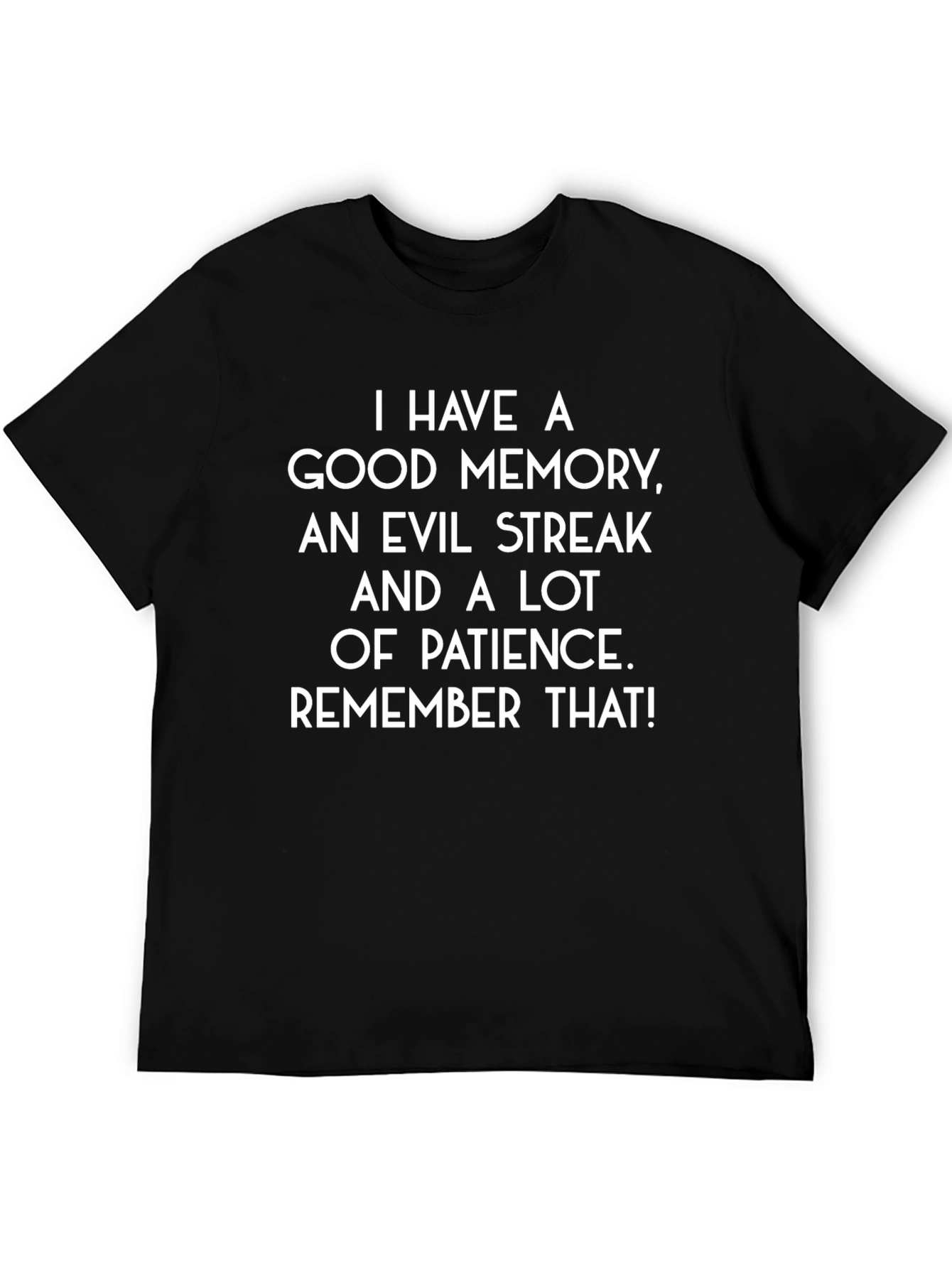 Good Memory Evil Streak Patience T-Shirt