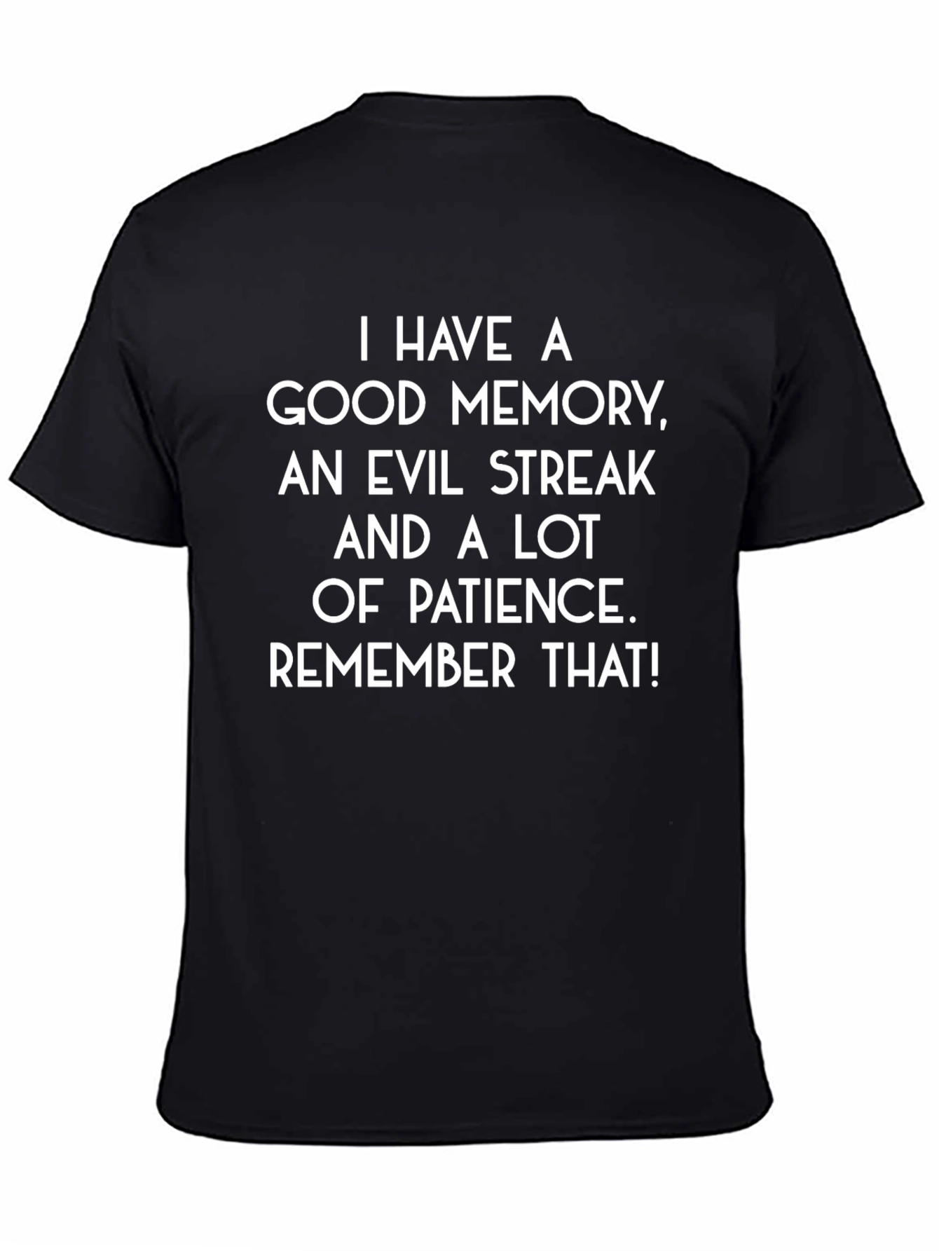 Good Memory Evil Streak Patience T-Shirt