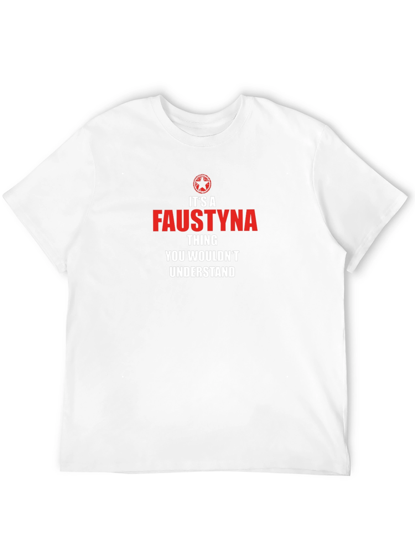 Faustyna Thing You Wouldnt Understand T-Shirt