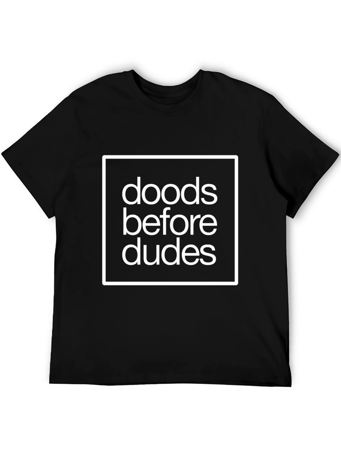 Doods Before Dudes Graphic T-Shirt