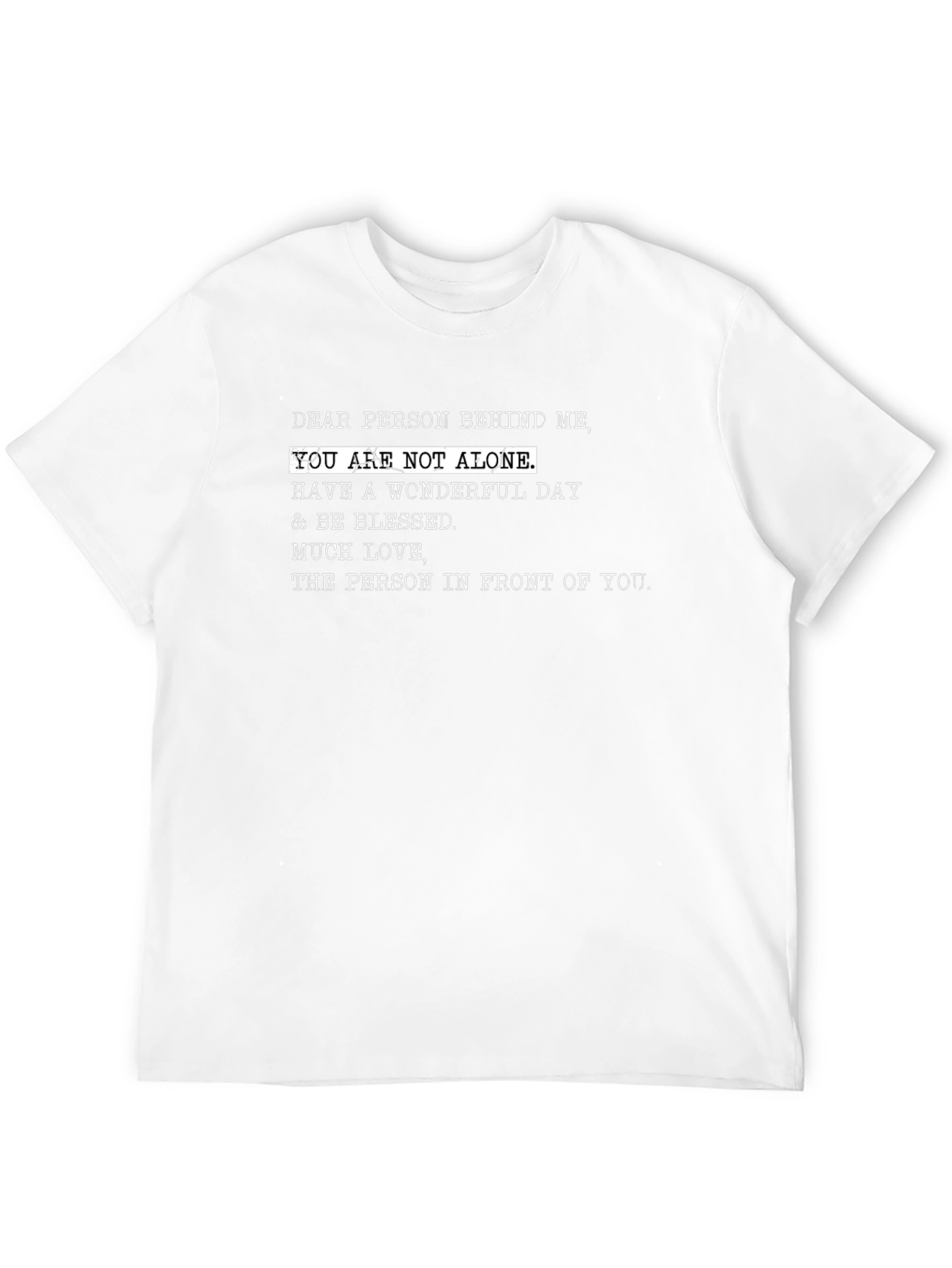 Inspirational Message Graphic Tee: Dear Person Behind Me