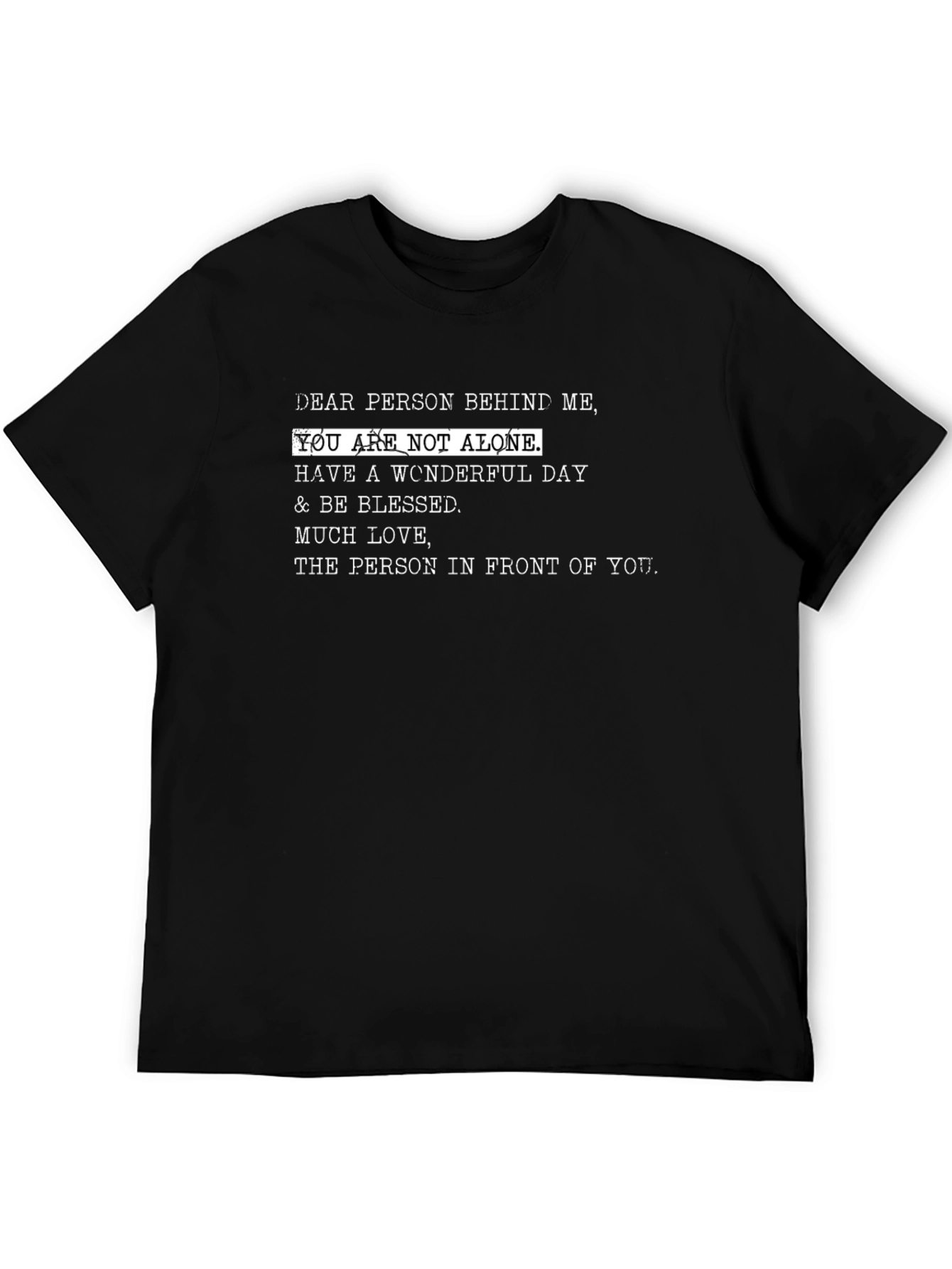 Inspirational Message Graphic Tee: Dear Person Behind Me