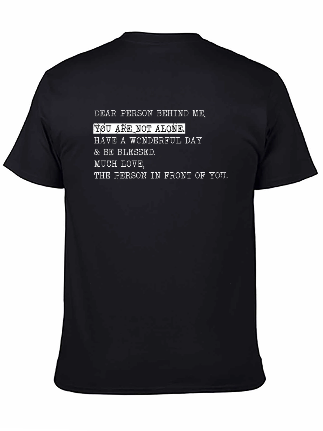 Inspirational Message Graphic Tee: Dear Person Behind Me