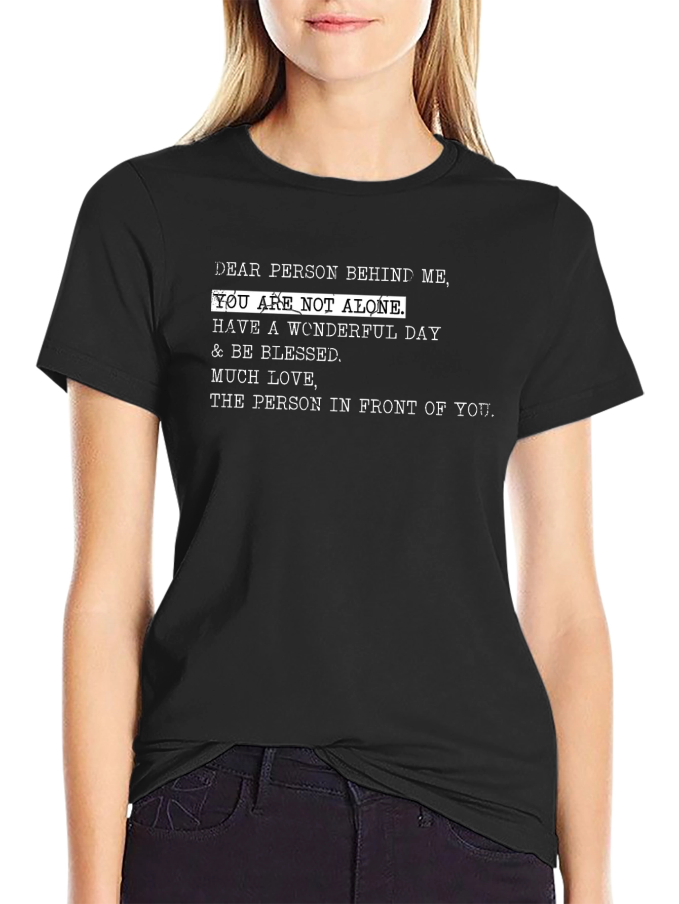 Inspirational Message Graphic Tee: Dear Person Behind Me