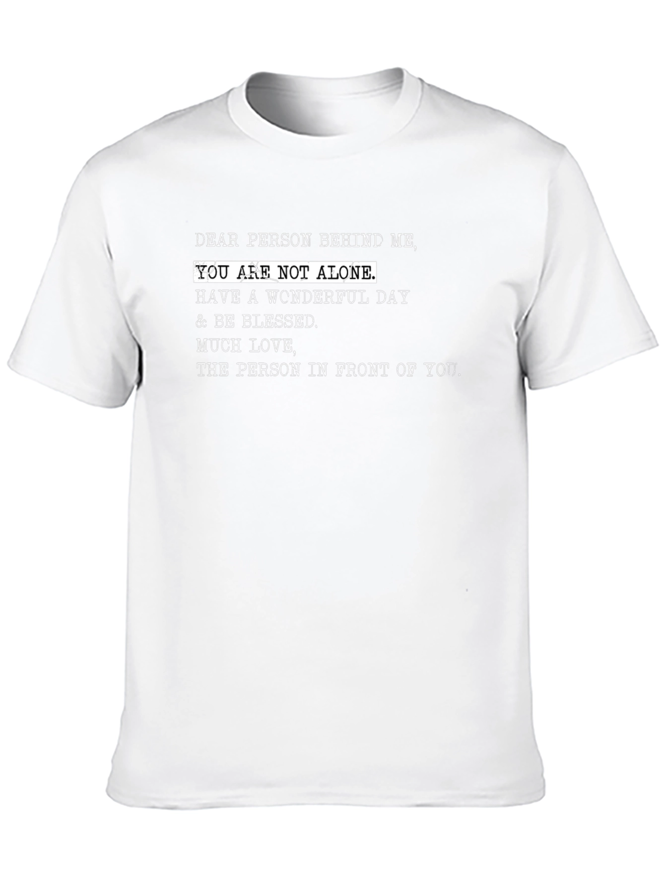 Inspirational Message Graphic Tee: Dear Person Behind Me