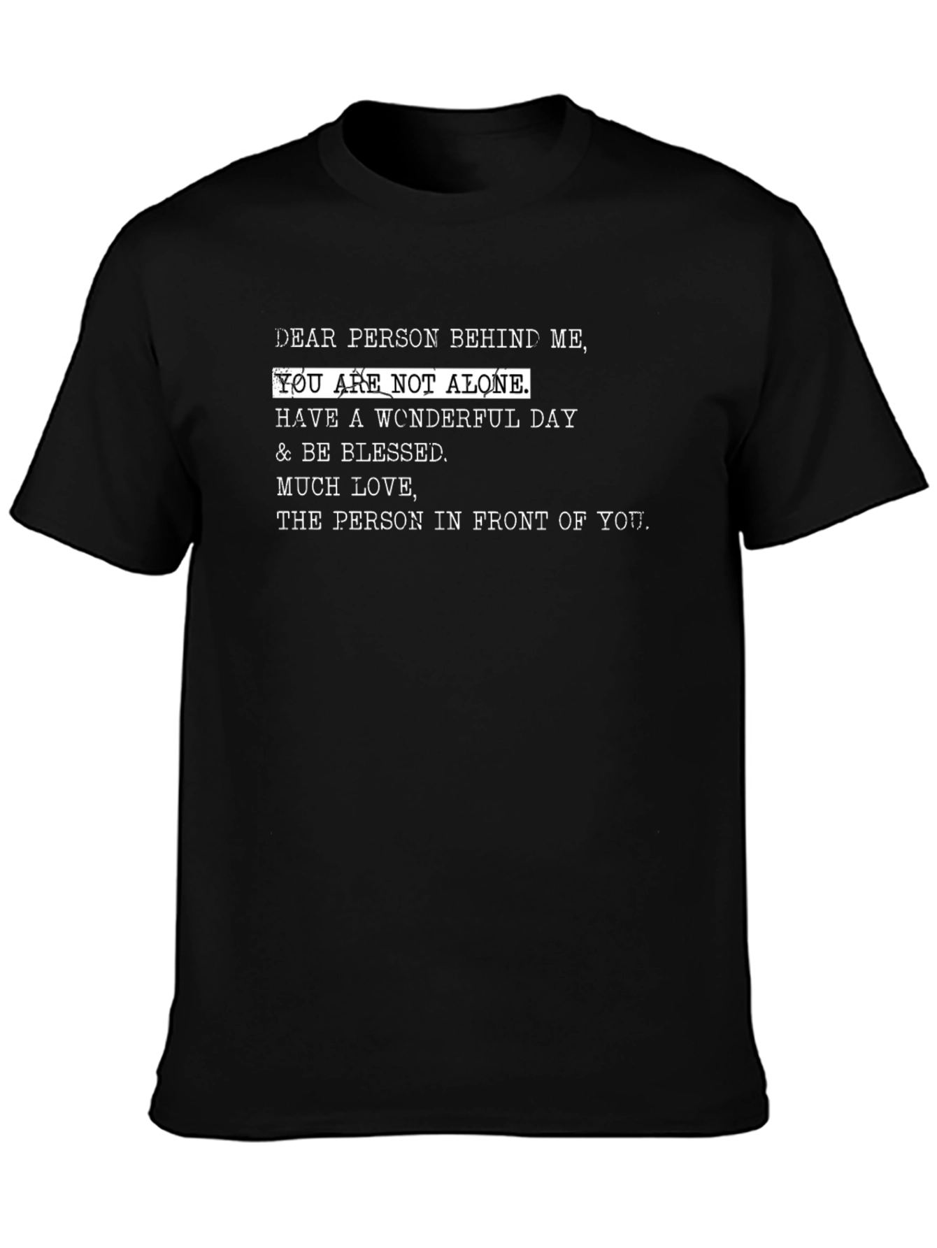 Inspirational Message Graphic Tee: Dear Person Behind Me