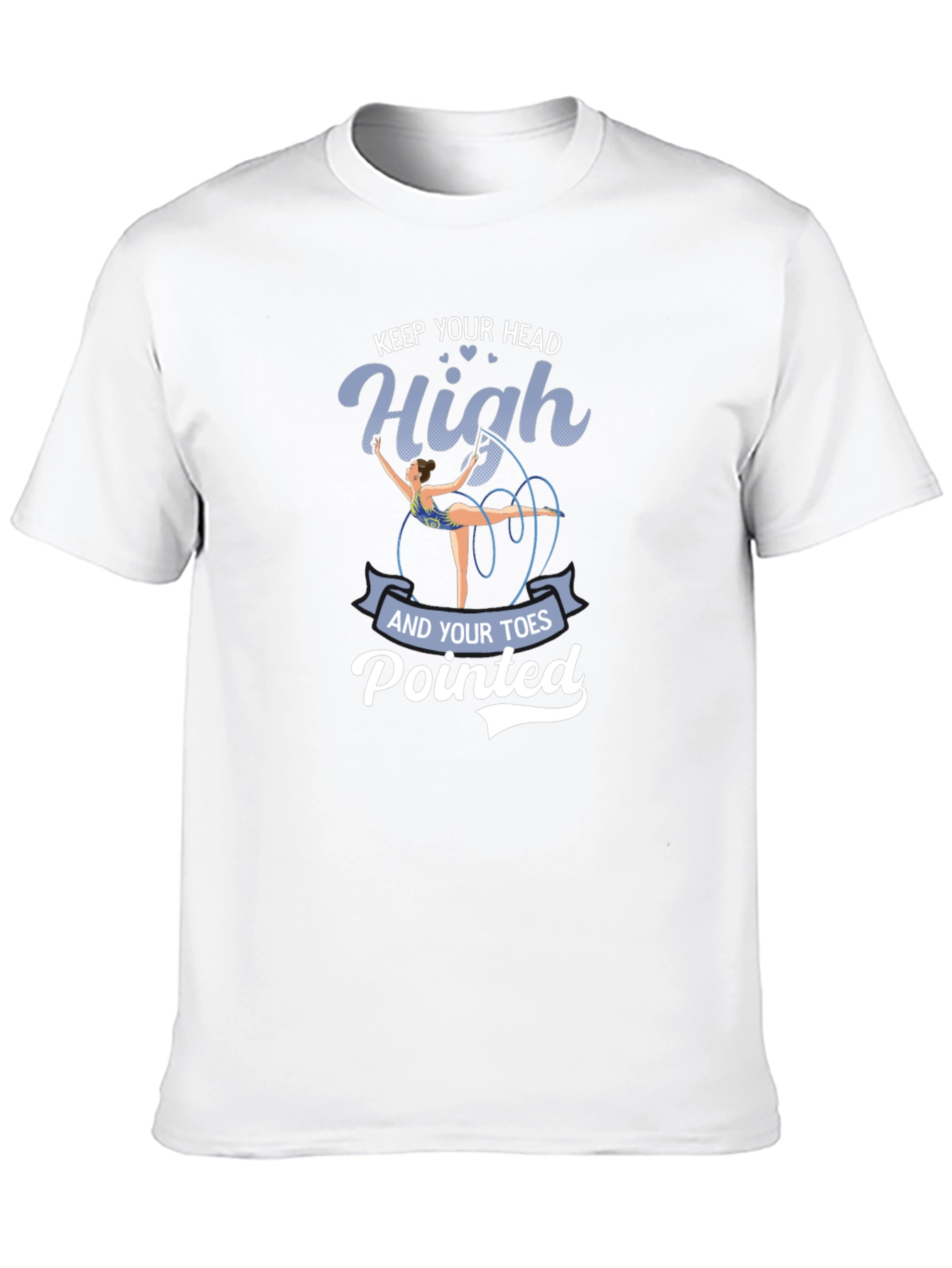 Rhythmic Gymnastics T-Shirt: Keep Your Head High