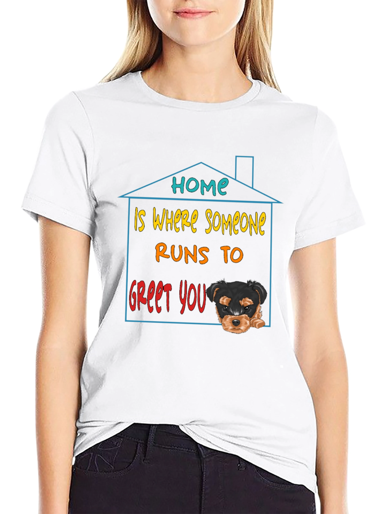 Home is Where Someone Runs to Greet You T-Shirt