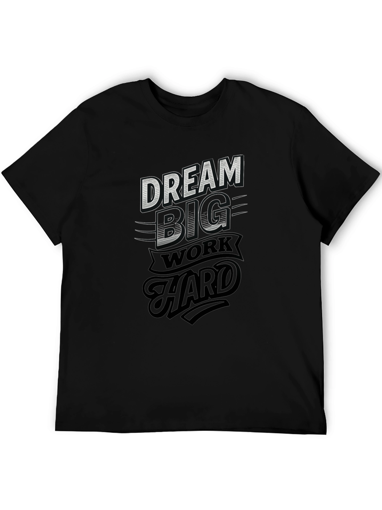 Dream Big Work Hard Graphic T-Shirt