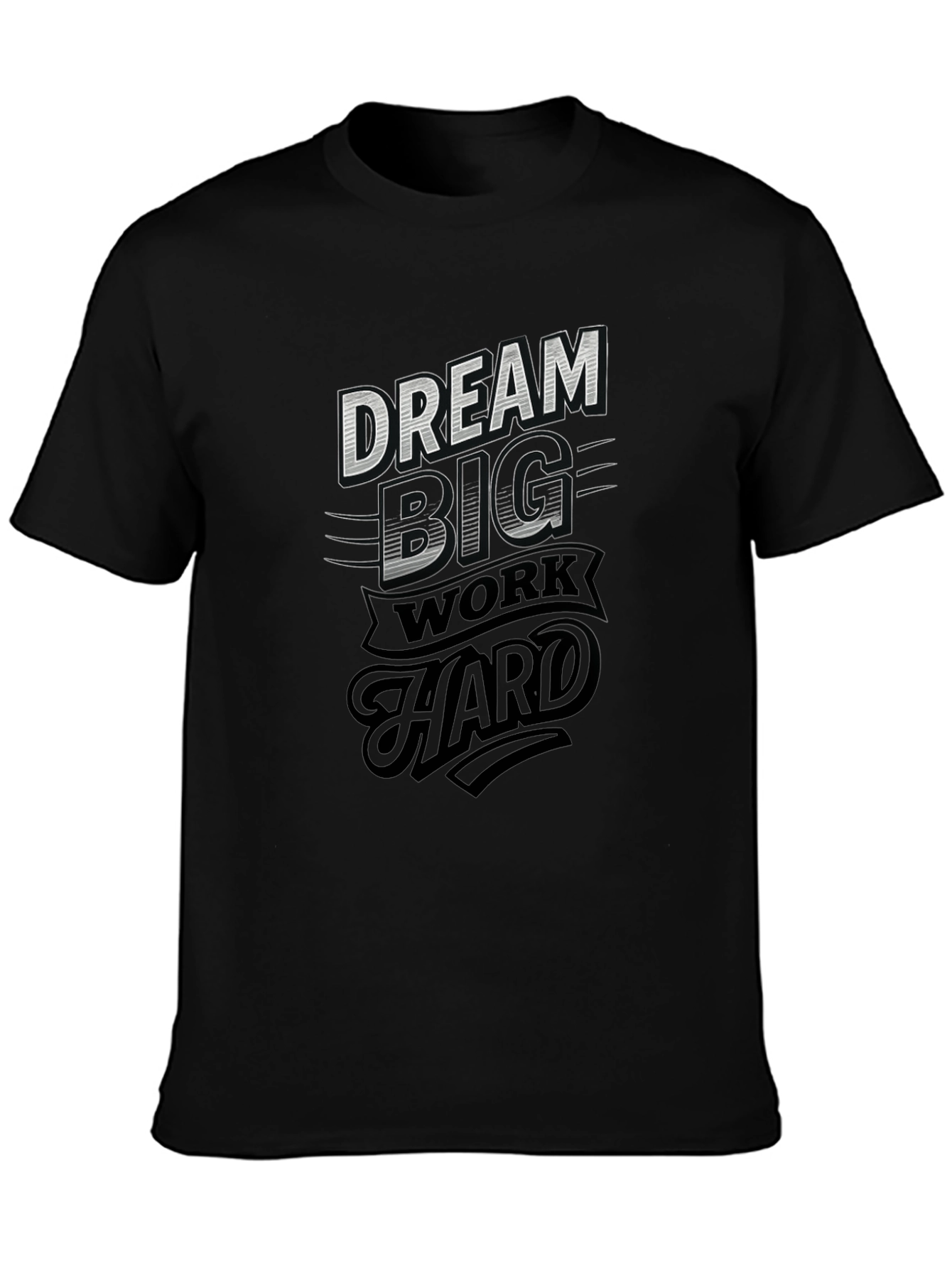 Dream Big Work Hard Graphic T-Shirt