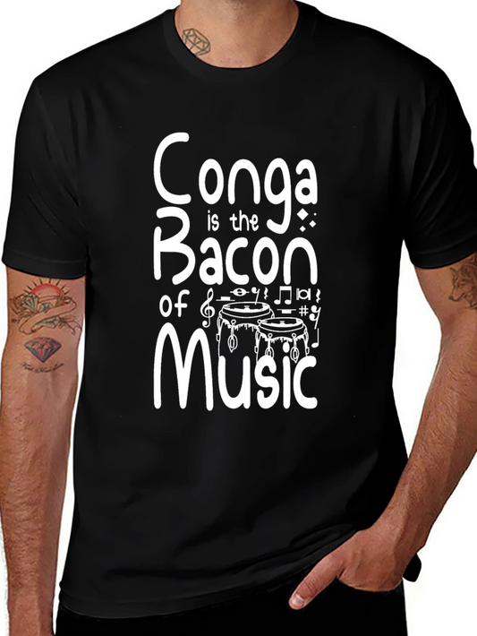 Conga is the Bacon of Music T-Shirt - Black Cotton Tee