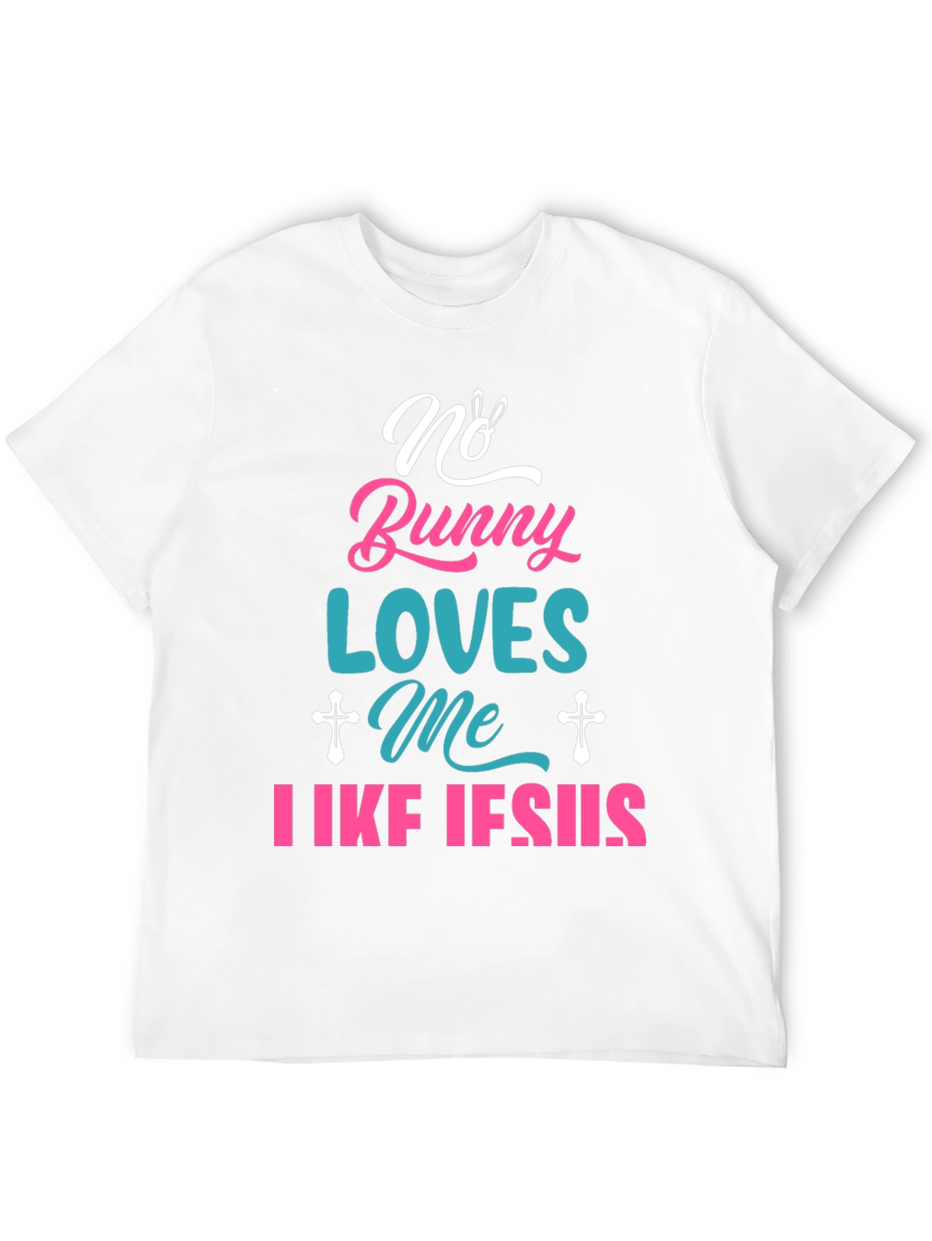 No Bunny Loves Me Like Jesus Easter T-Shirt