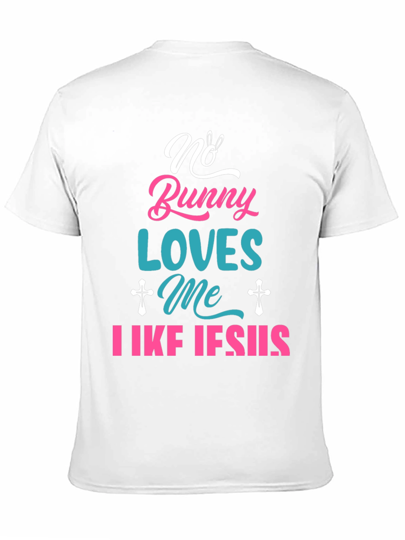 No Bunny Loves Me Like Jesus Easter T-Shirt