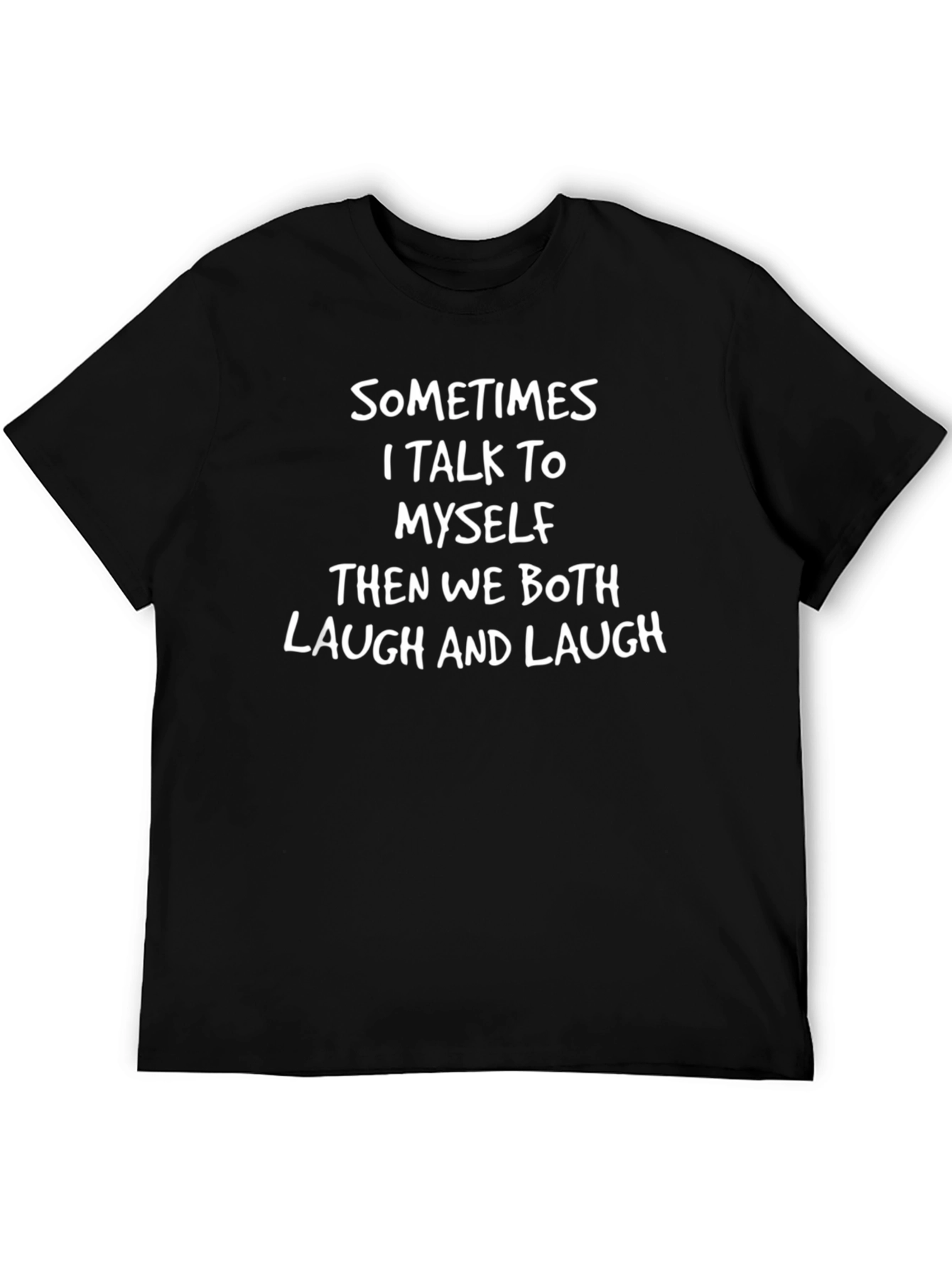 Funny Sarcastic T-Shirt: Sometimes I Talk To Myself