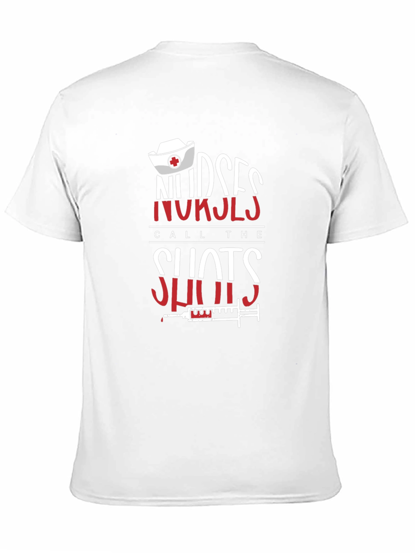 Nurses Call The Shots T-Shirt - Medical Professional Tee