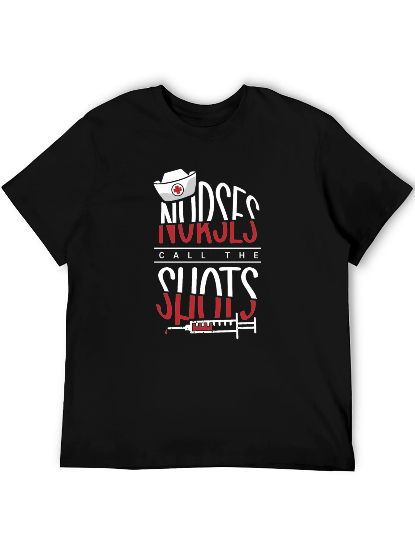 Nurses Call The Shots T-Shirt - Medical Professional Tee