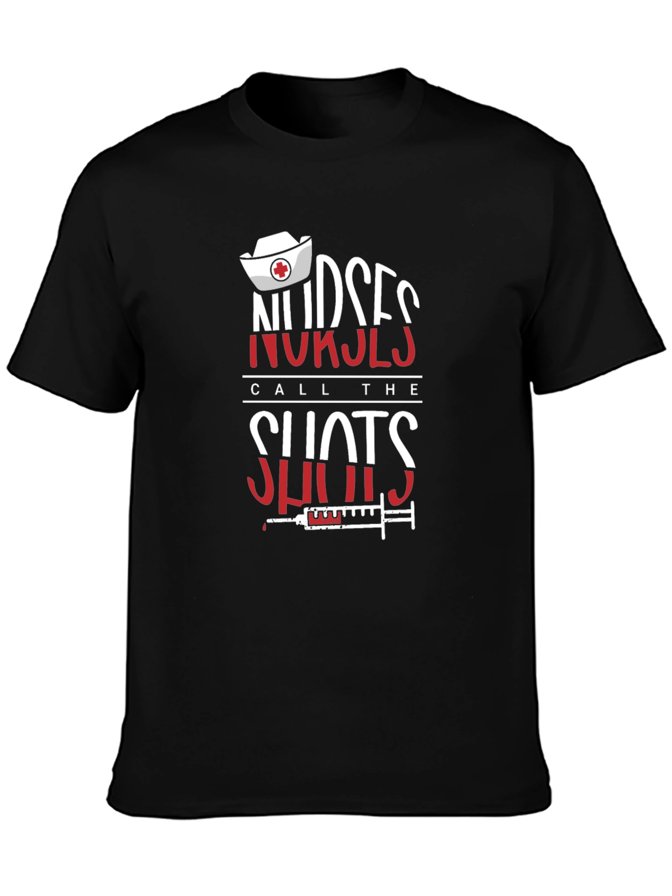 Nurses Call The Shots T-Shirt - Medical Professional Tee