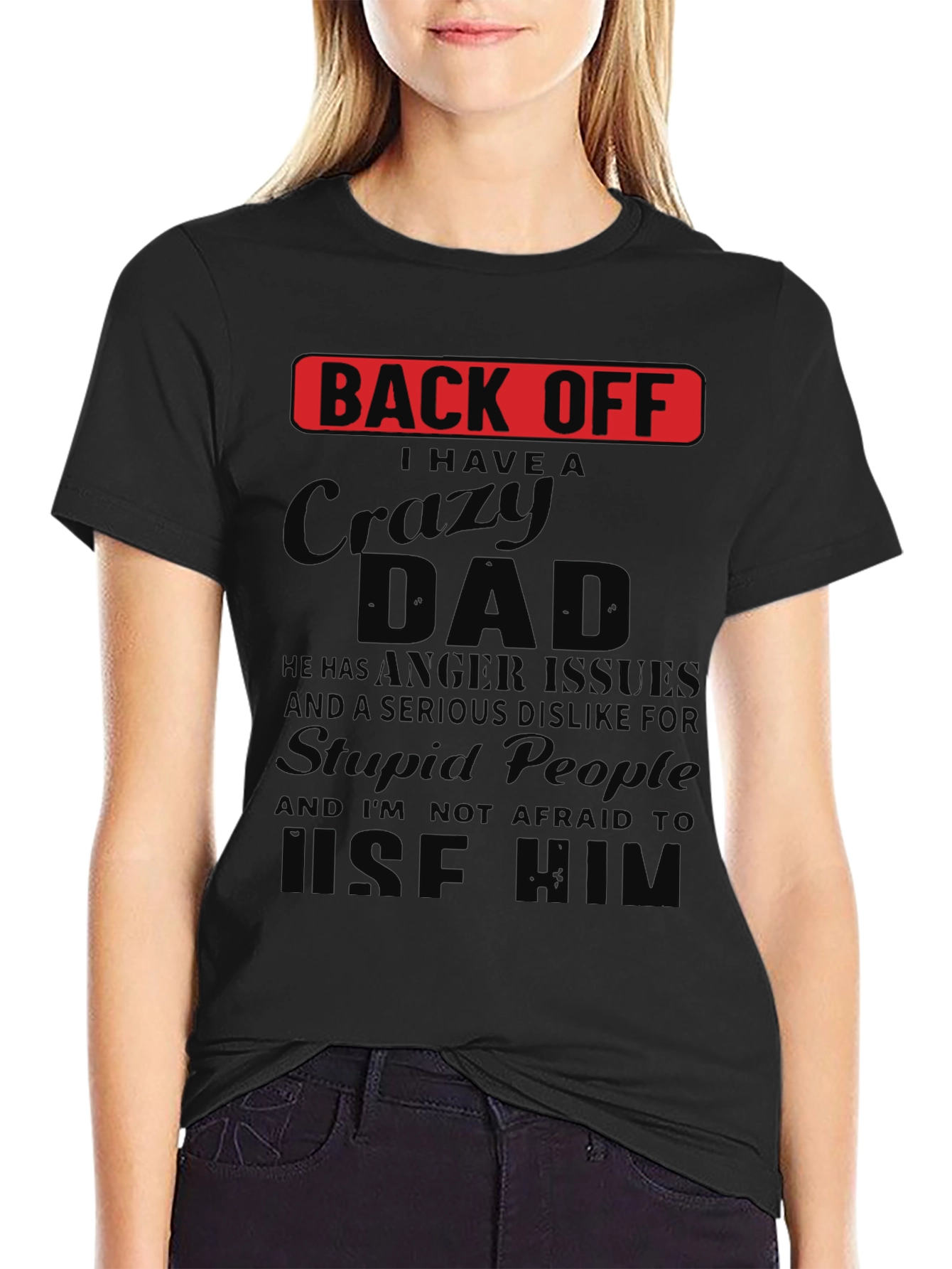 Back Off Crazy Dad Novelty T-Shirt