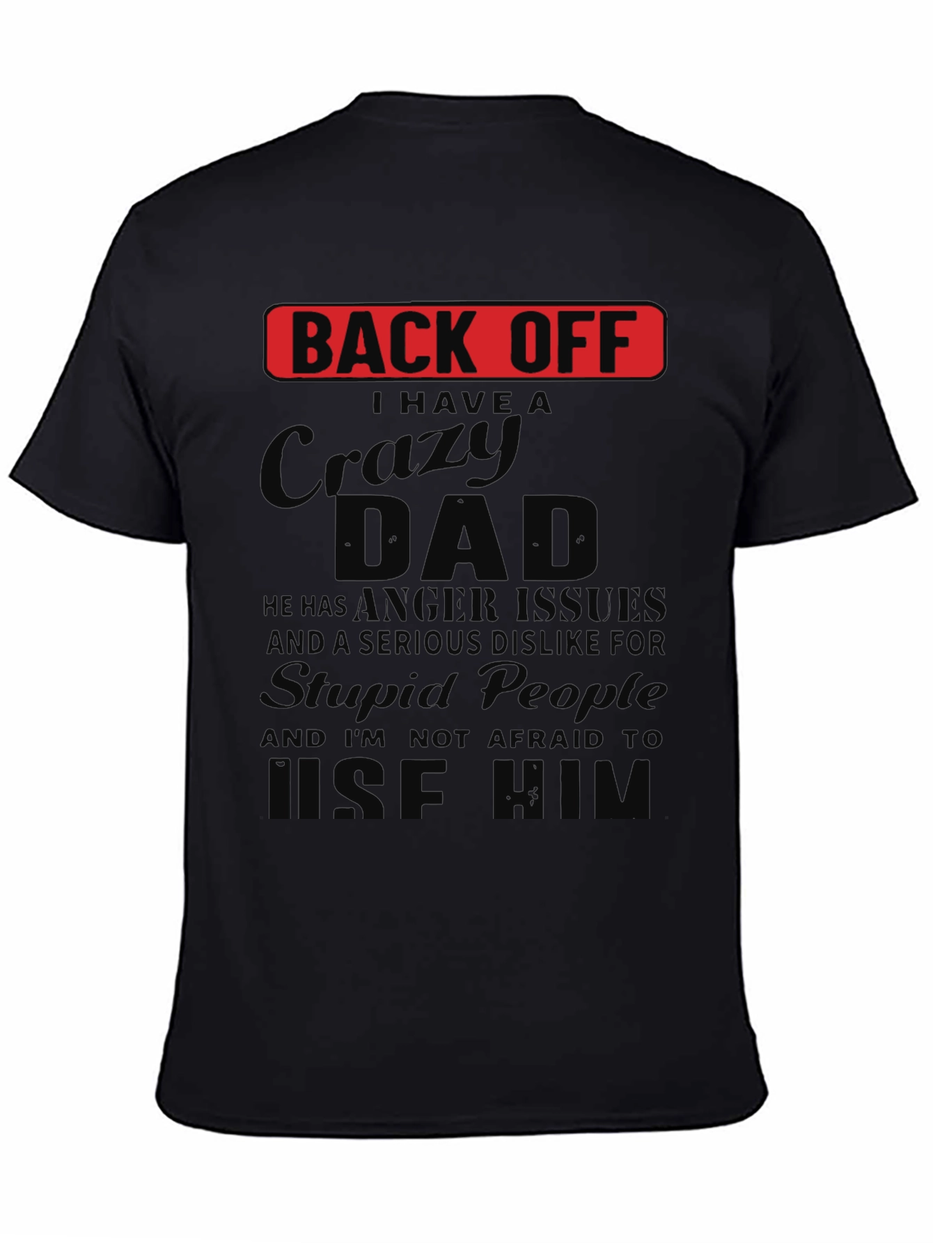 Back Off Crazy Dad Novelty T-Shirt