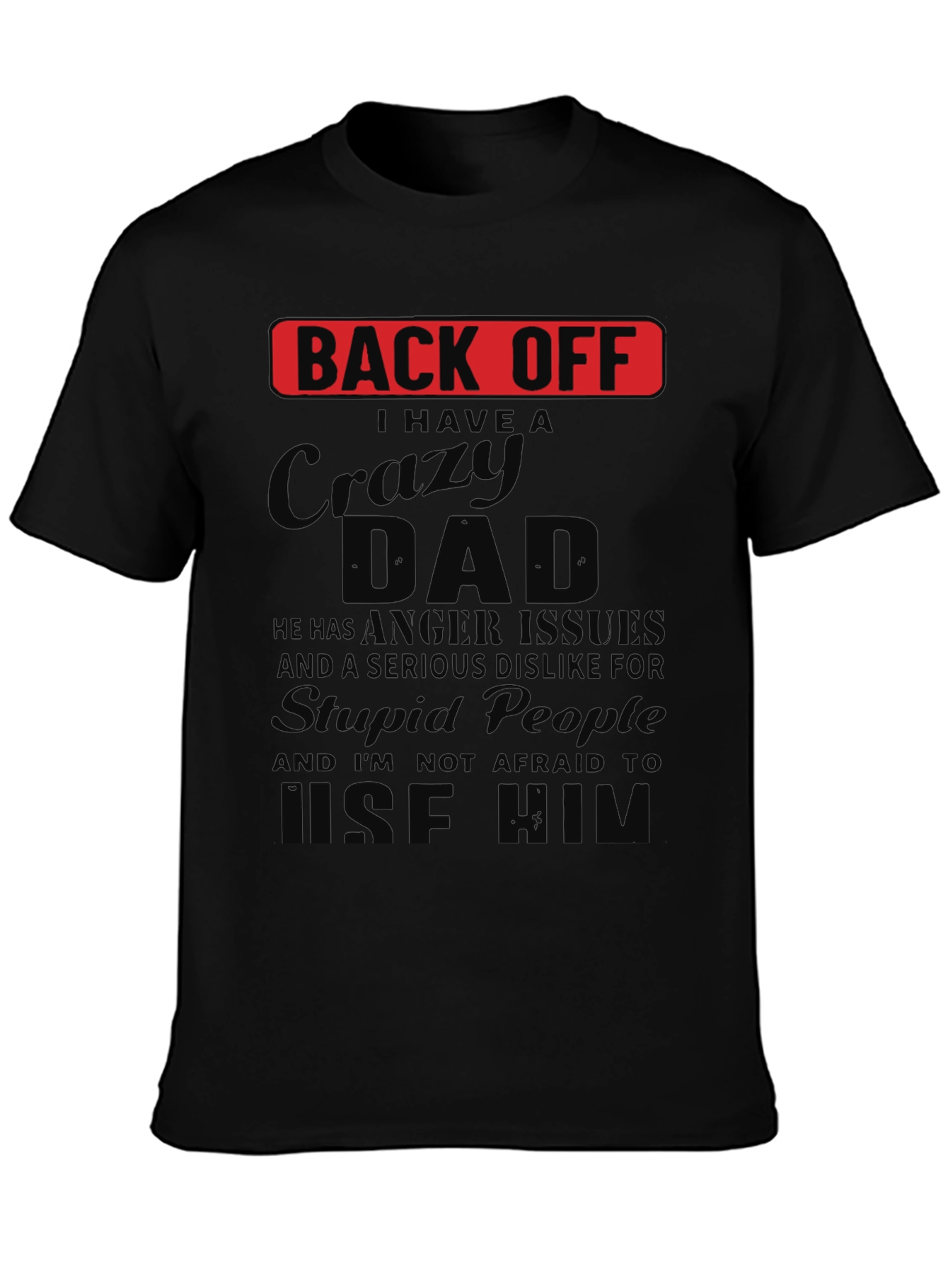 Back Off Crazy Dad Novelty T-Shirt