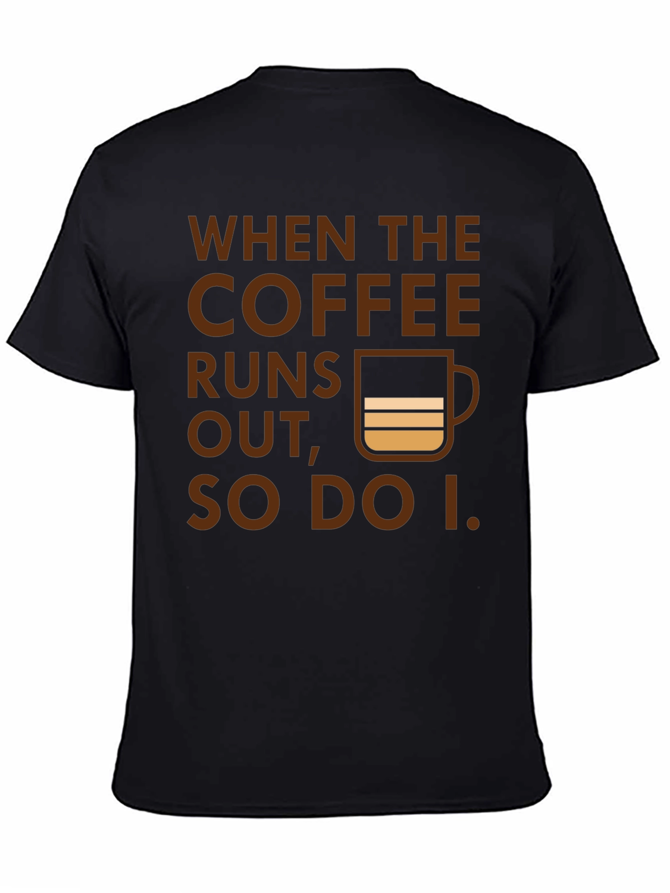 Coffee Runs Out T-Shirt - Funny Coffee Lover Tee