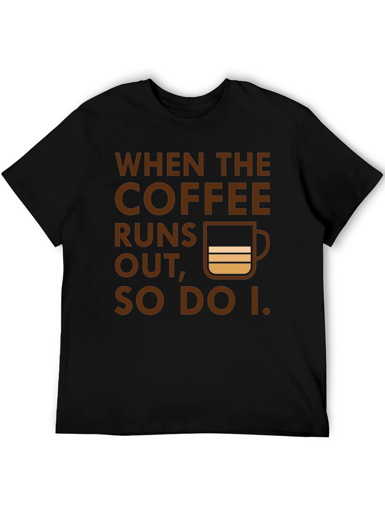 Coffee Runs Out T-Shirt - Funny Coffee Lover Tee