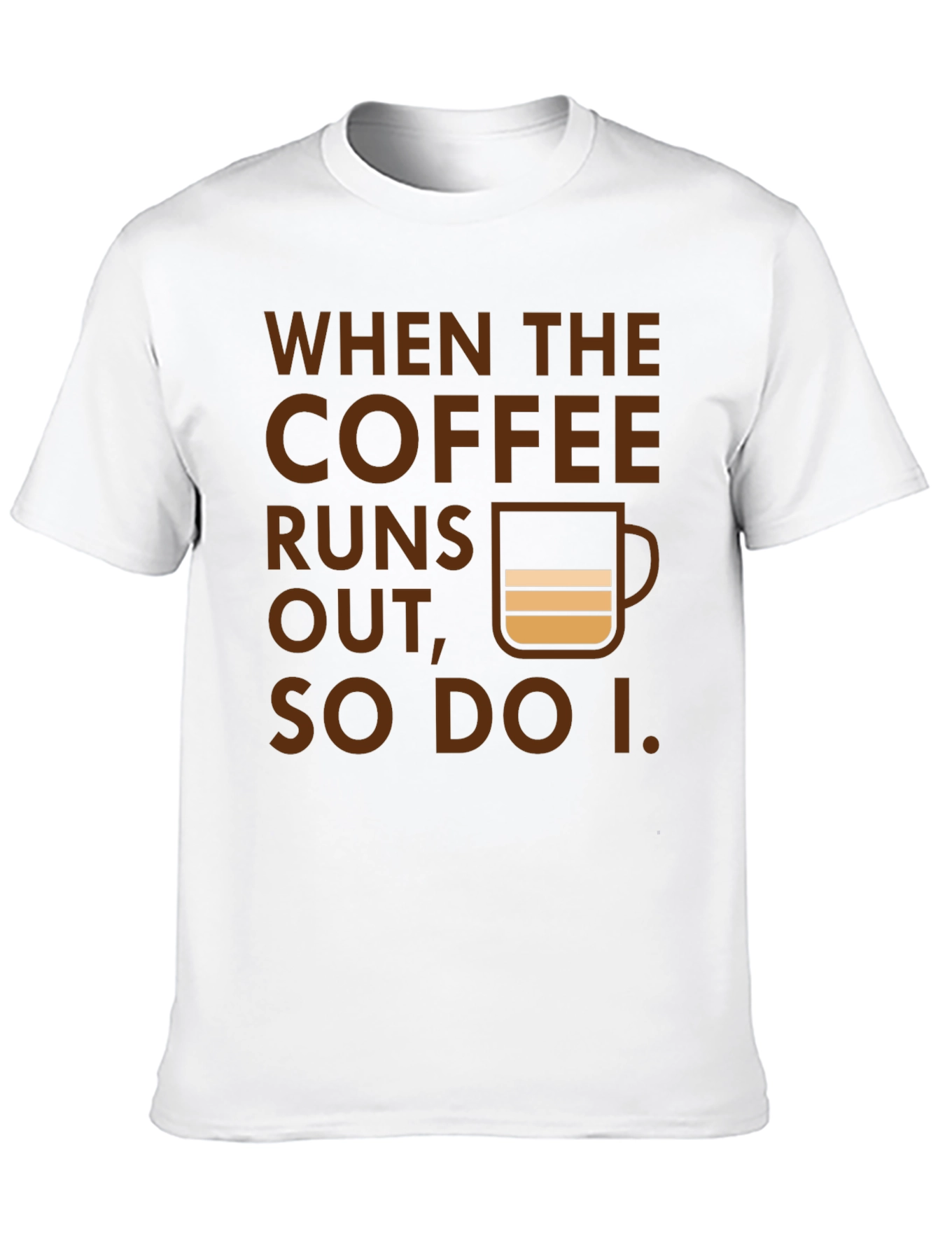 Coffee Runs Out T-Shirt - Funny Coffee Lover Tee