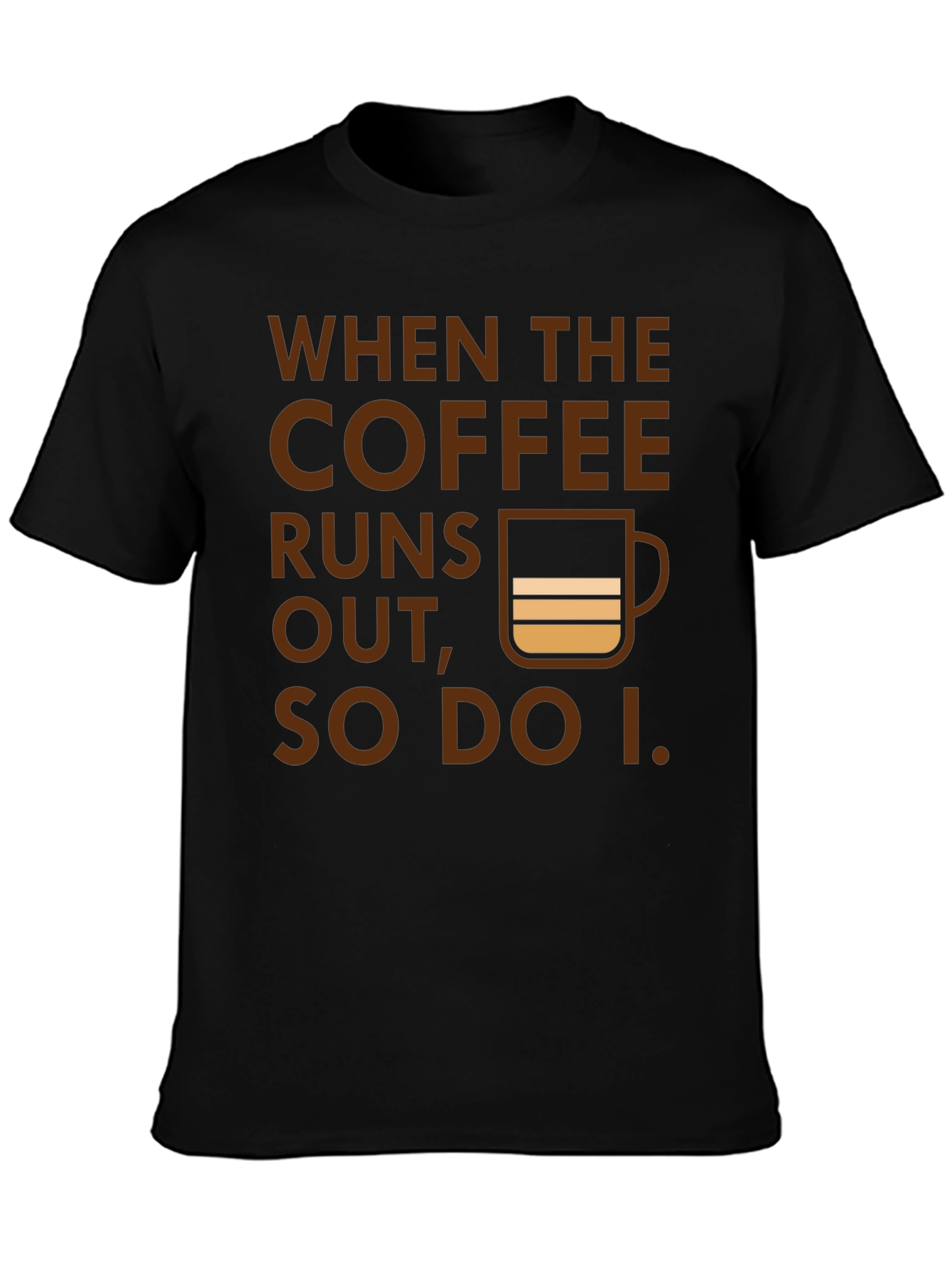 Coffee Runs Out T-Shirt - Funny Coffee Lover Tee