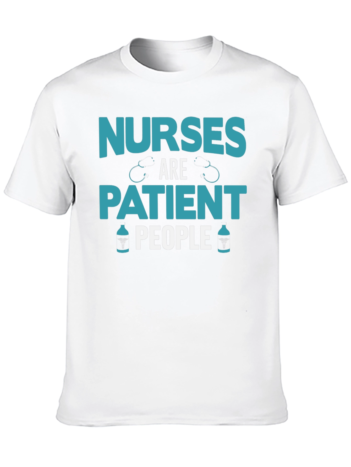 Nurses Are Patient People Graphic T-Shirt