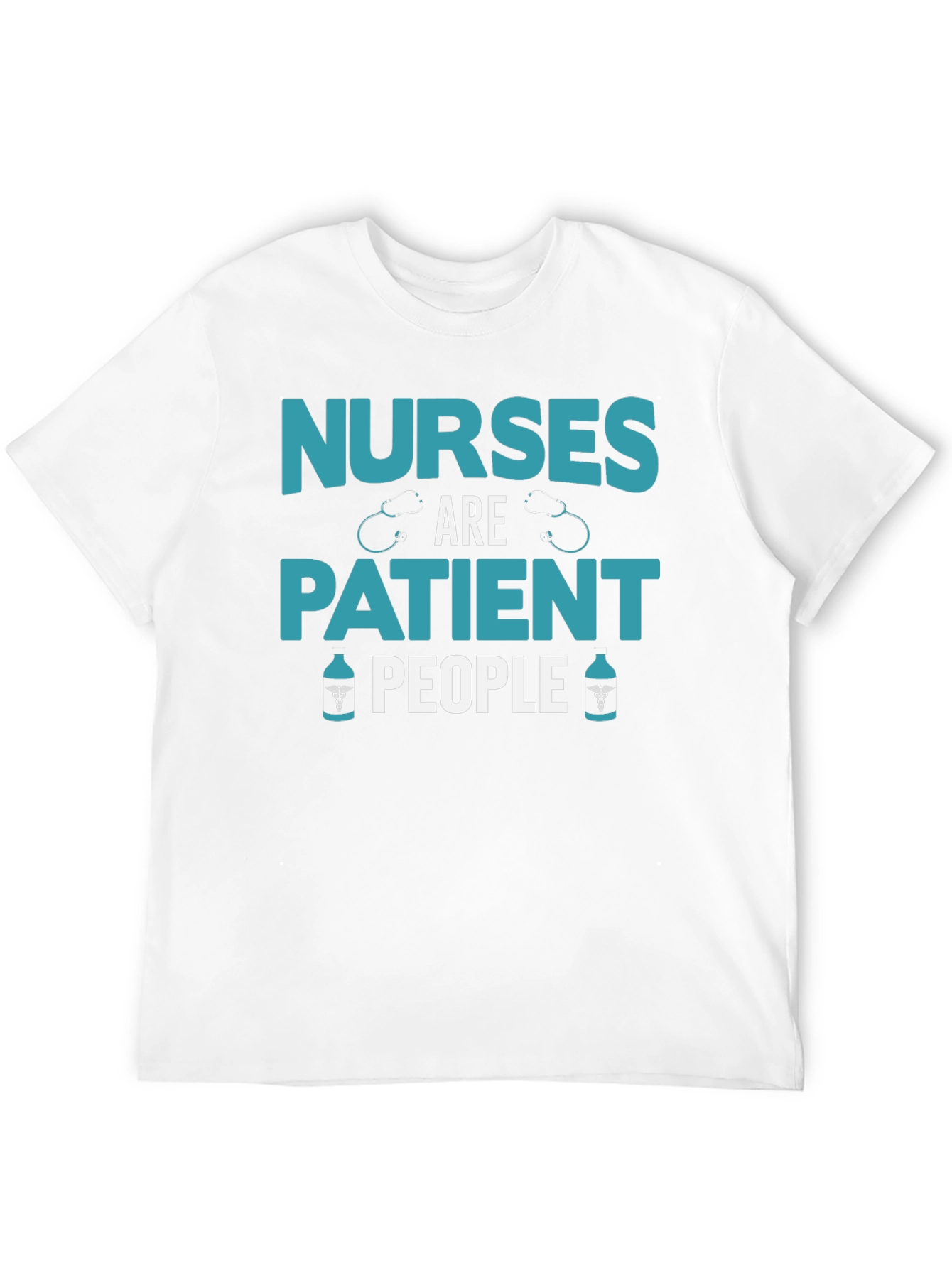 Nurses Are Patient People Graphic T-Shirt