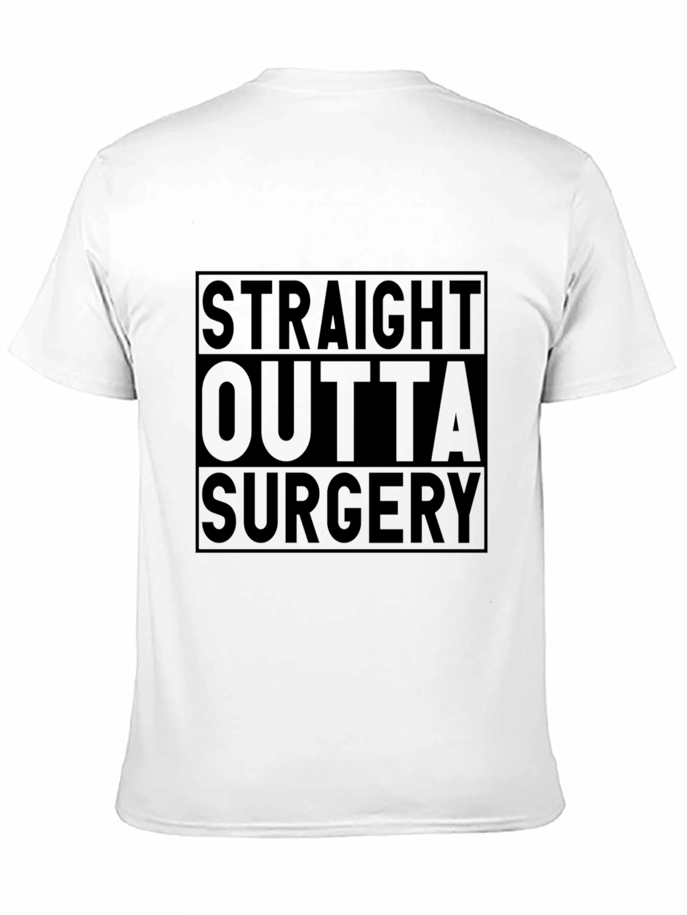 Straight Outta Surgery Funny T-Shirt