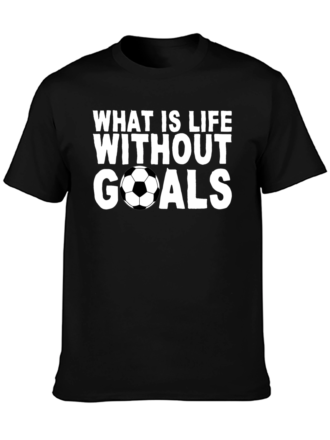 Soccer Goals T-Shirt - Life Without Goals Graphic Tee