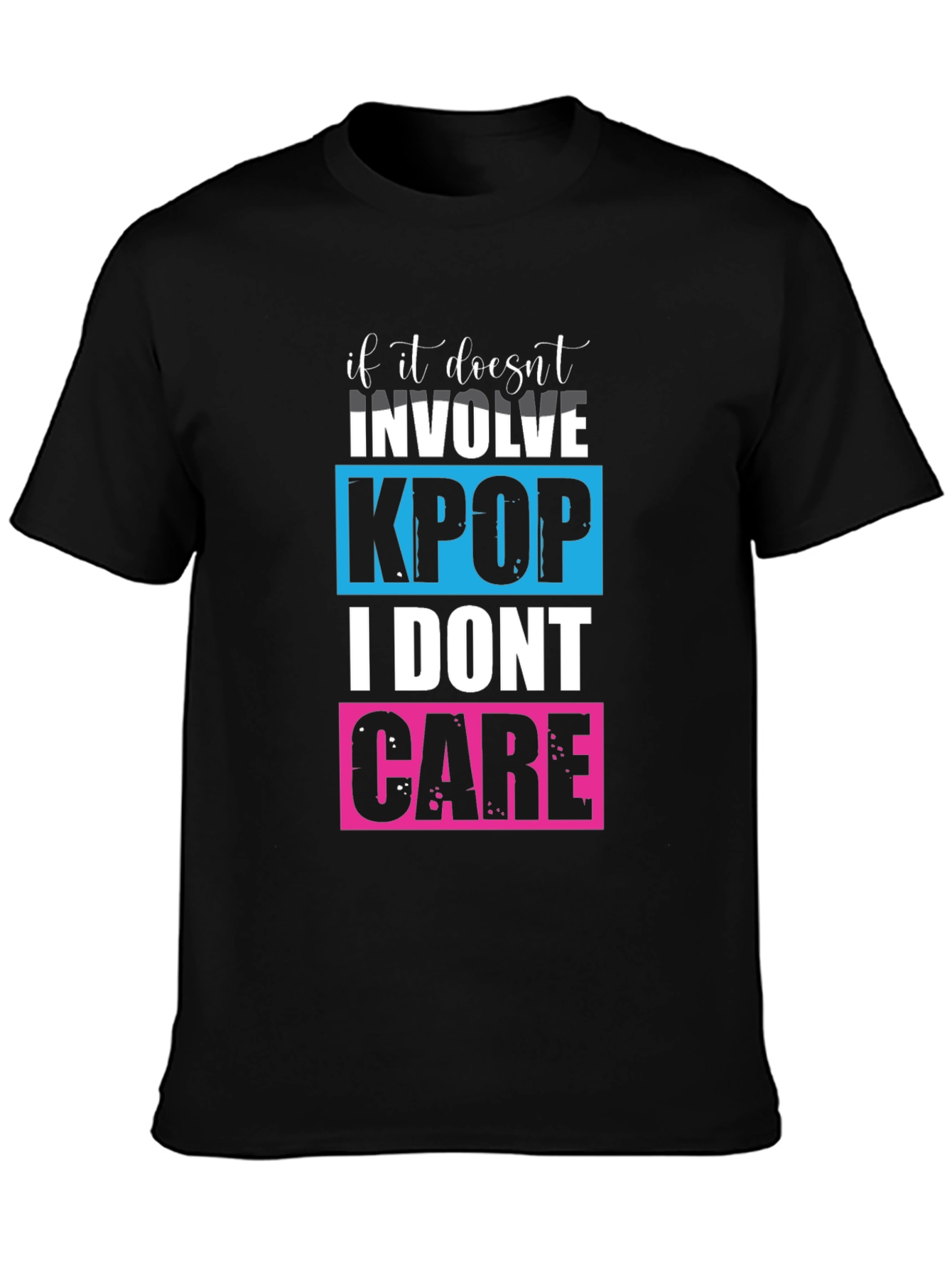 Kpop Lovers T-shirt - I Dont Care!