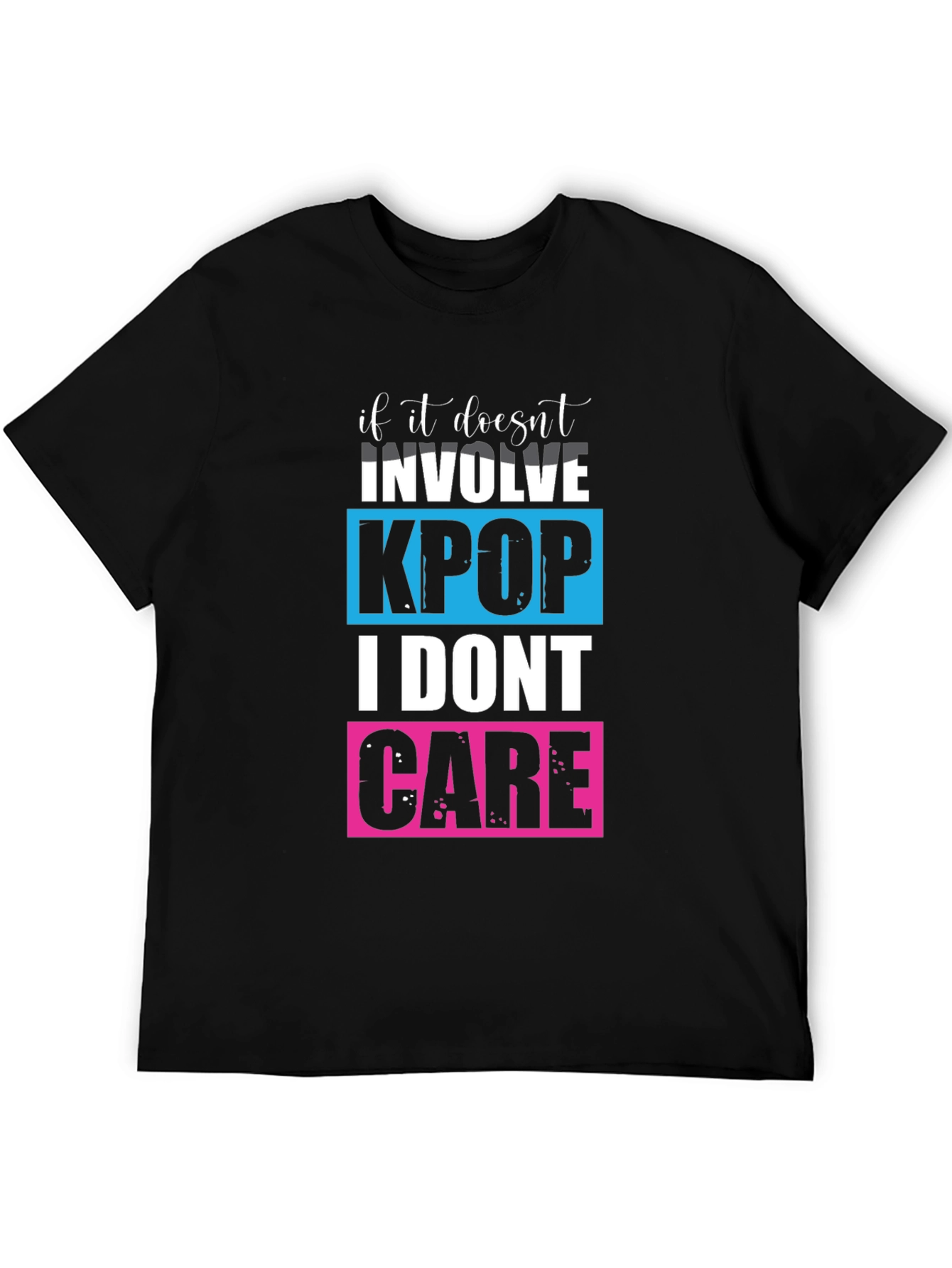 Kpop Lovers T-shirt - I Dont Care!