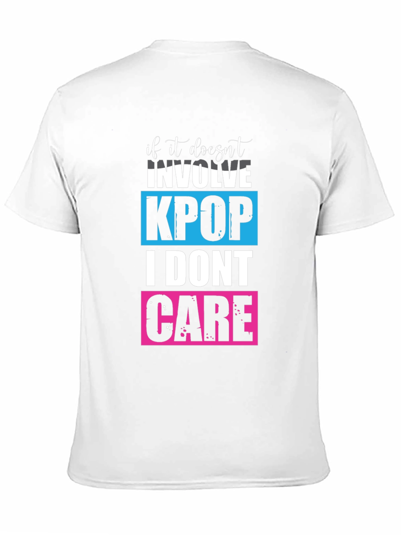 Kpop Lovers T-shirt - I Dont Care!