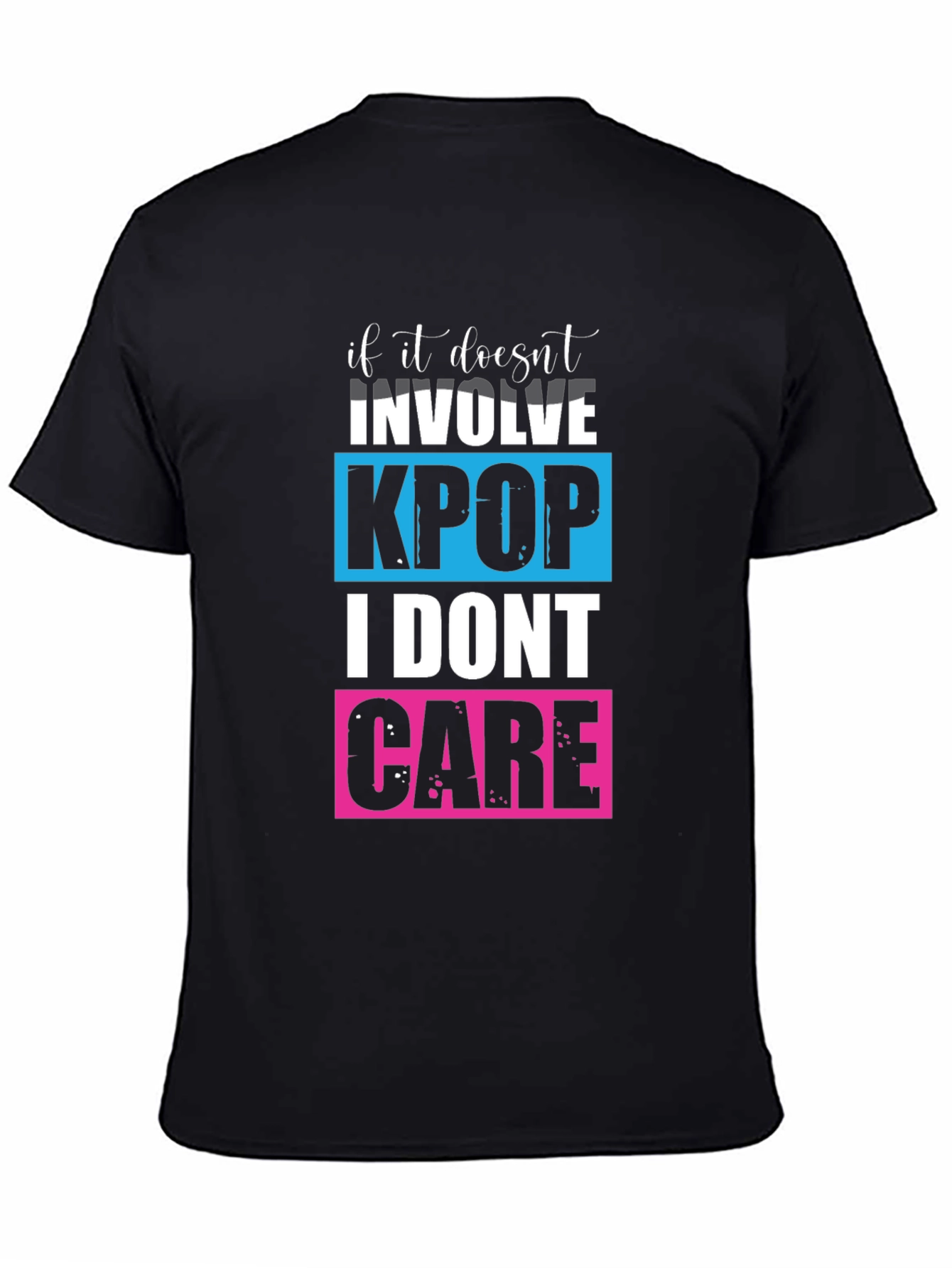 Kpop Lovers T-shirt - I Dont Care!