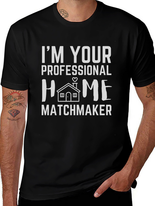 Im Your Professional Home Matchmaker T-Shirt