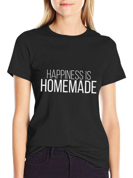 Happiness is Homemade - Graphic T-Shirt