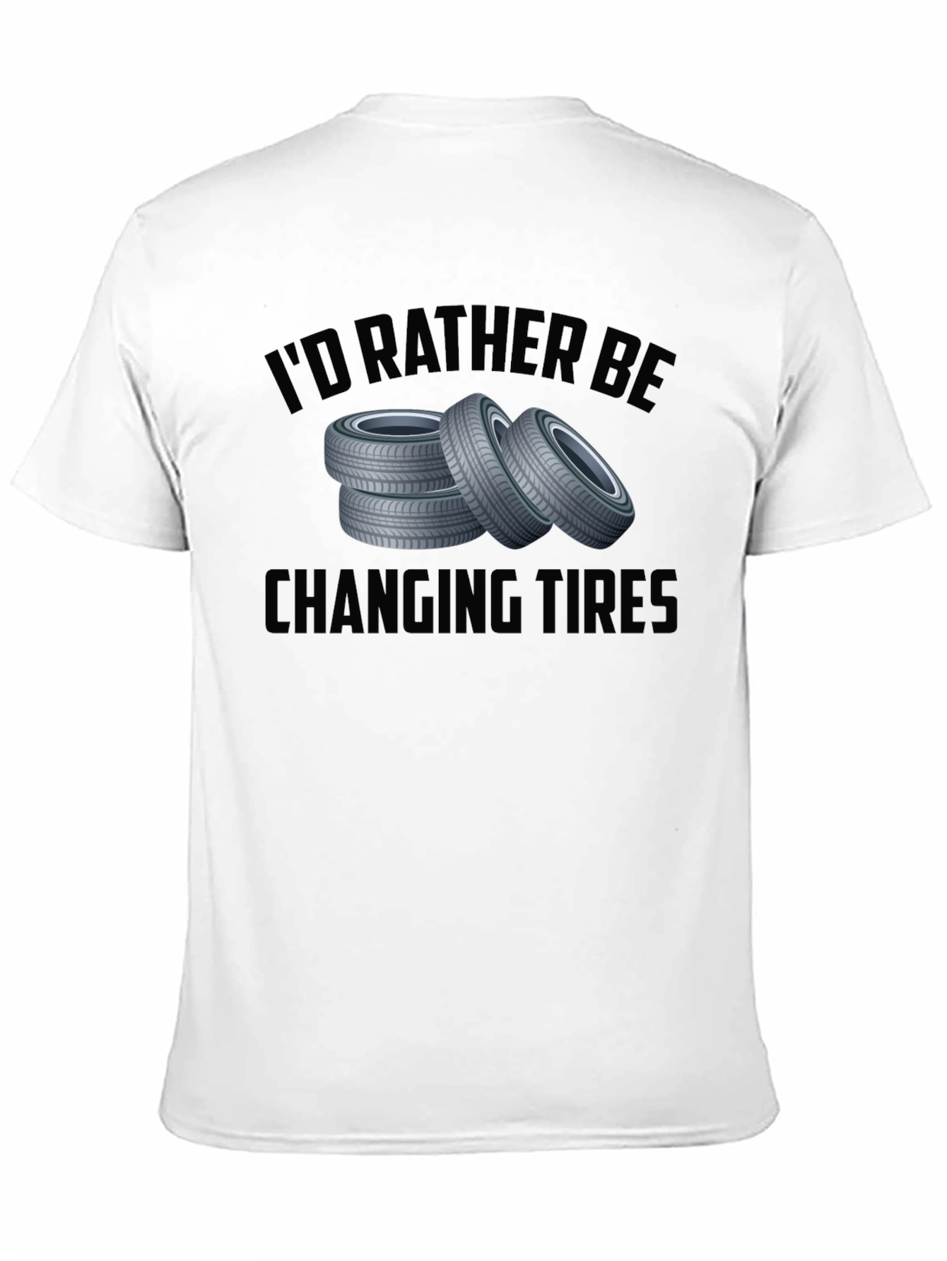 Id Rather Be Changing Tires Black T-Shirt