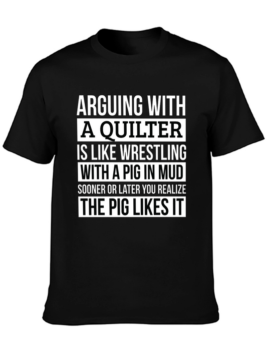 Arguing with a Quilter T-Shirt - Funny Quilting Gift
