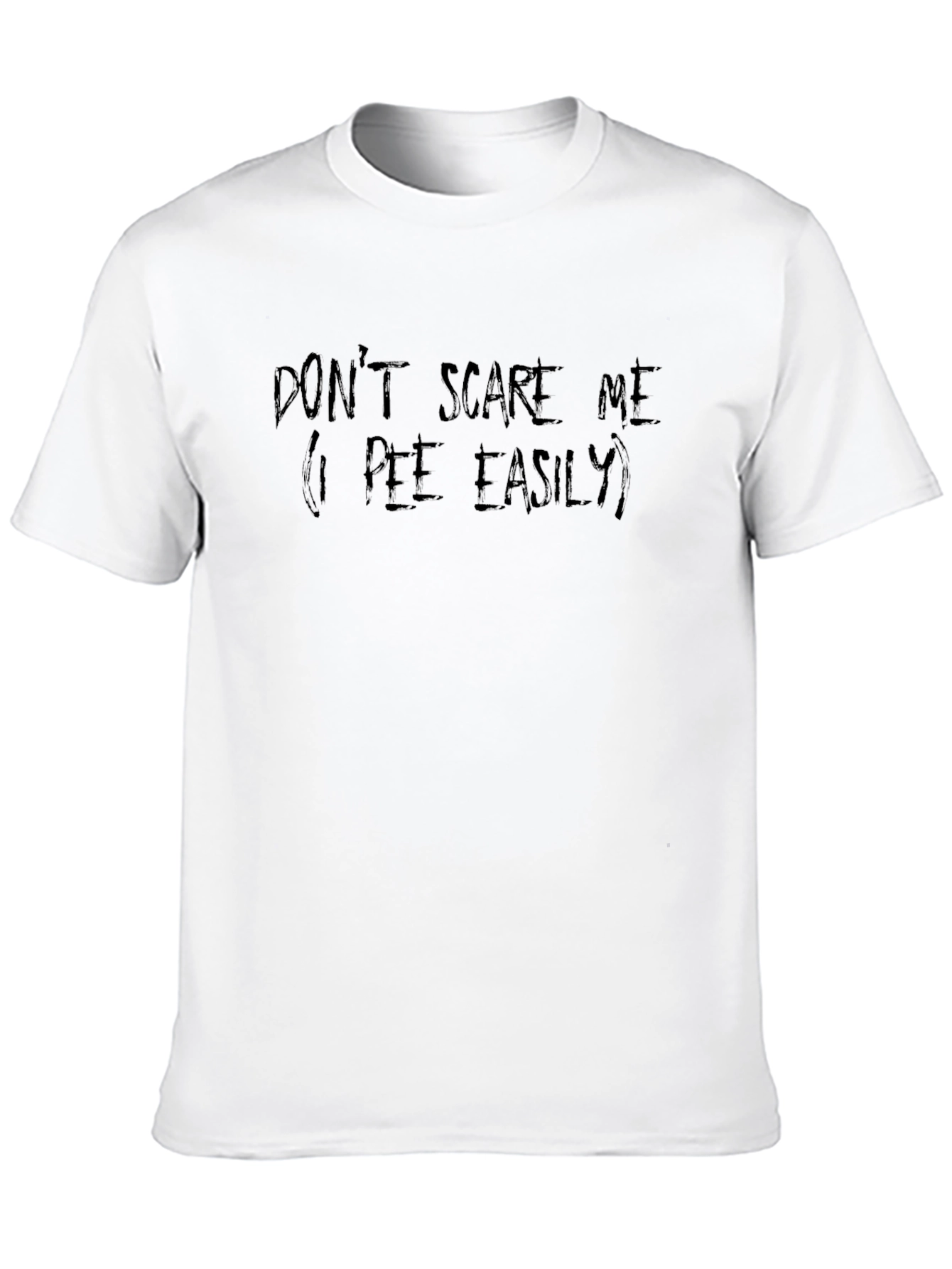 Dont Scare Me T-Shirt - Funny Novelty Tee