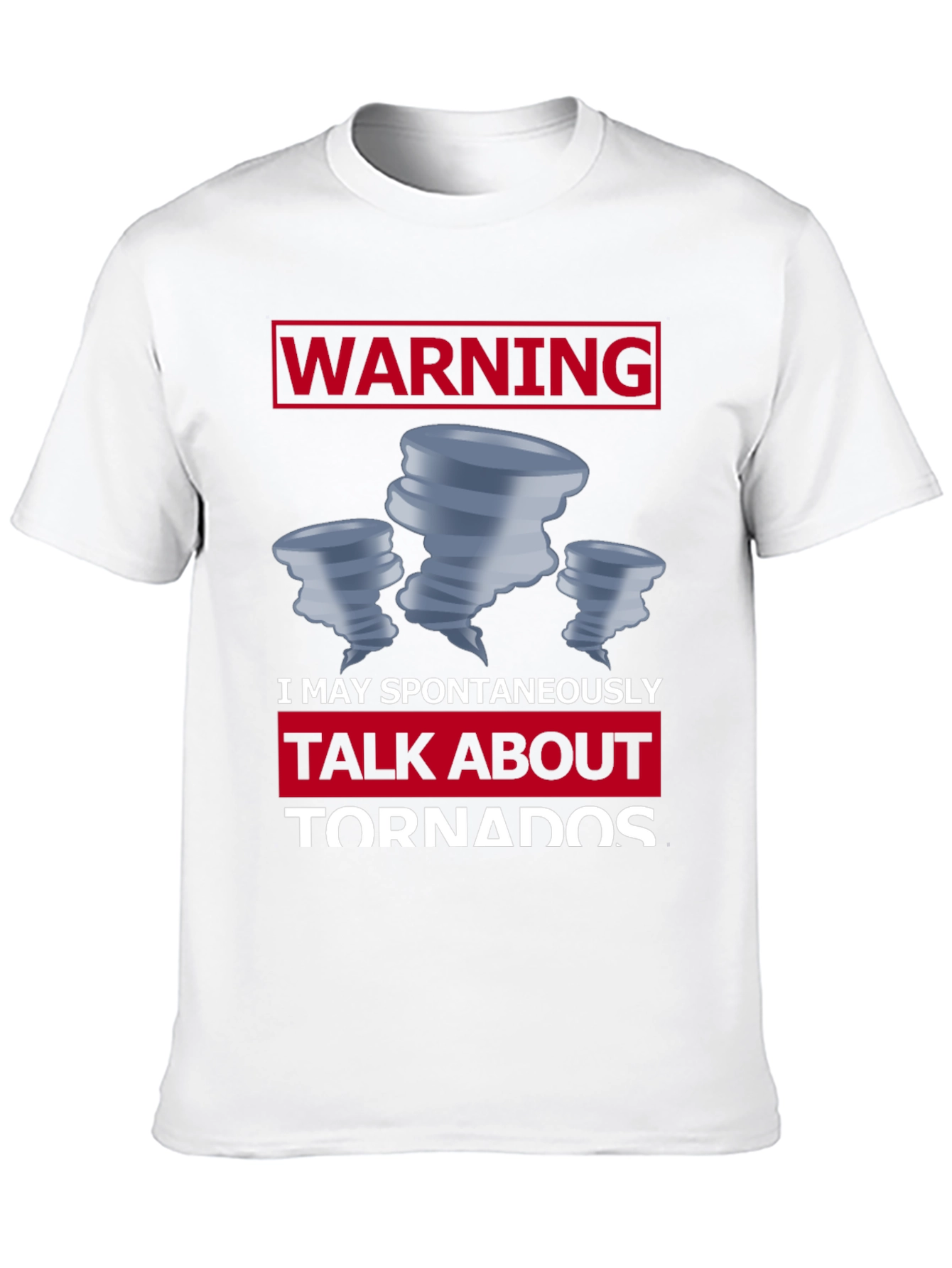 Warning: May Spontaneously Talk About Tornadoes T-Shirt