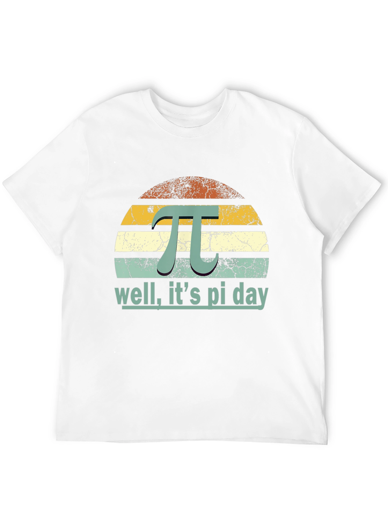 Pi Day T-Shirt: Well Its Pi Day