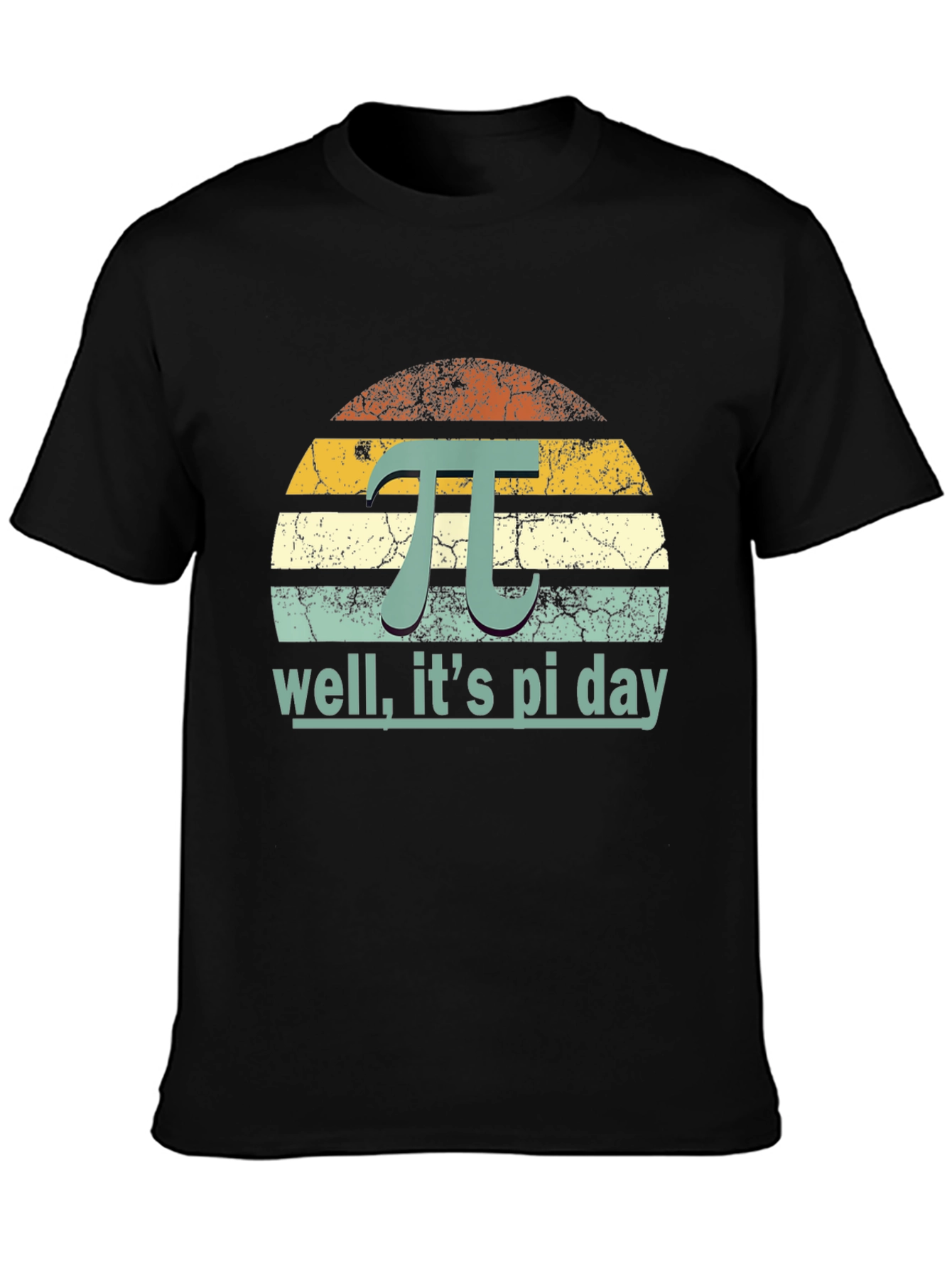 Pi Day T-Shirt: Well Its Pi Day