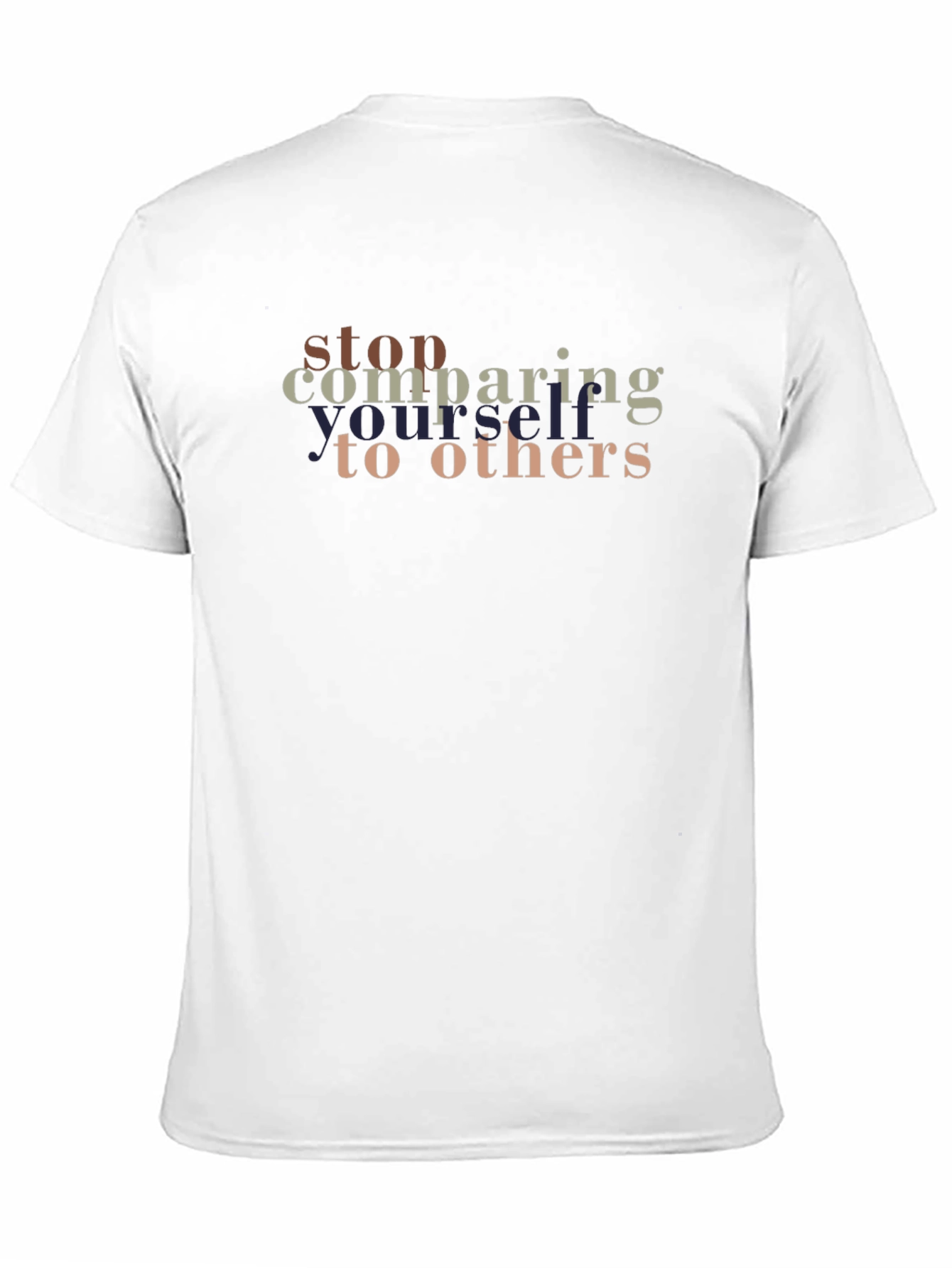 Stop Comparing T-Shirt - Motivational Quote Tee