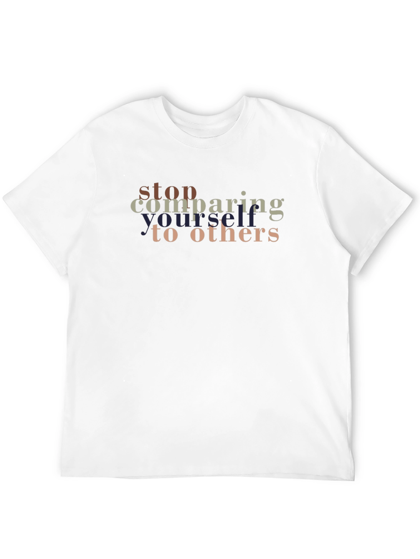 Stop Comparing T-Shirt - Motivational Quote Tee