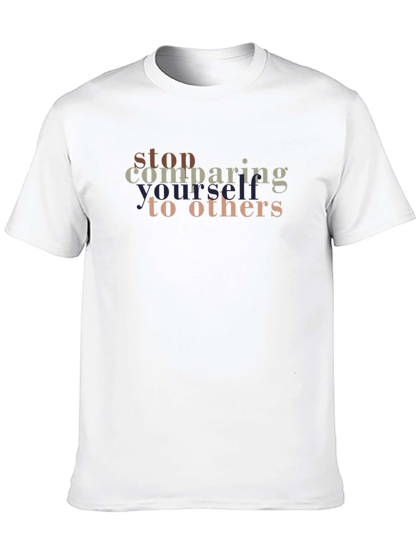 Stop Comparing T-Shirt - Motivational Quote Tee
